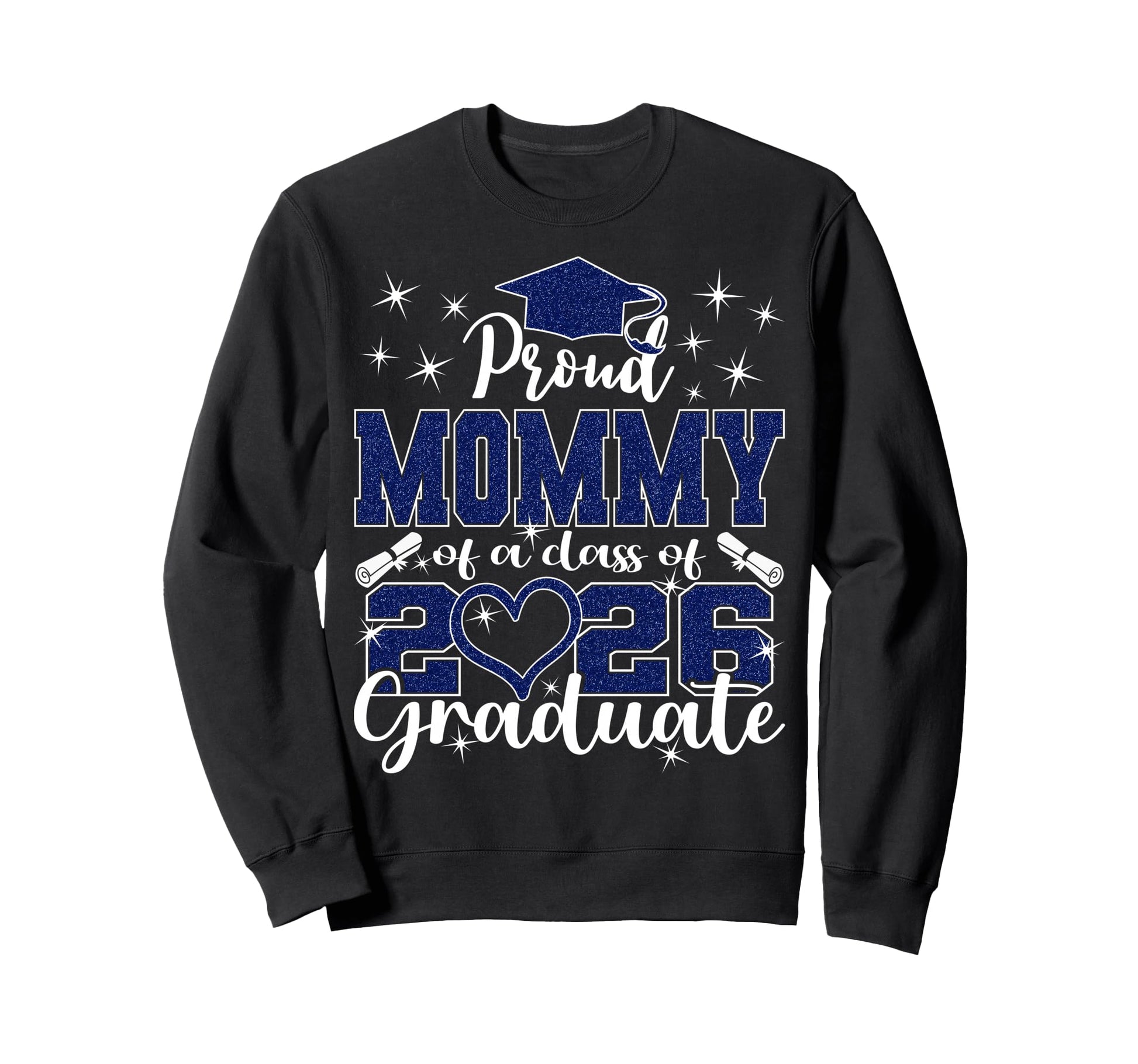 Super Proud Mommy 2026 Graduate Sweatshirt - Aesthetic Graphic for Adults - T-Shirt, Sweatshirt, Hoodie