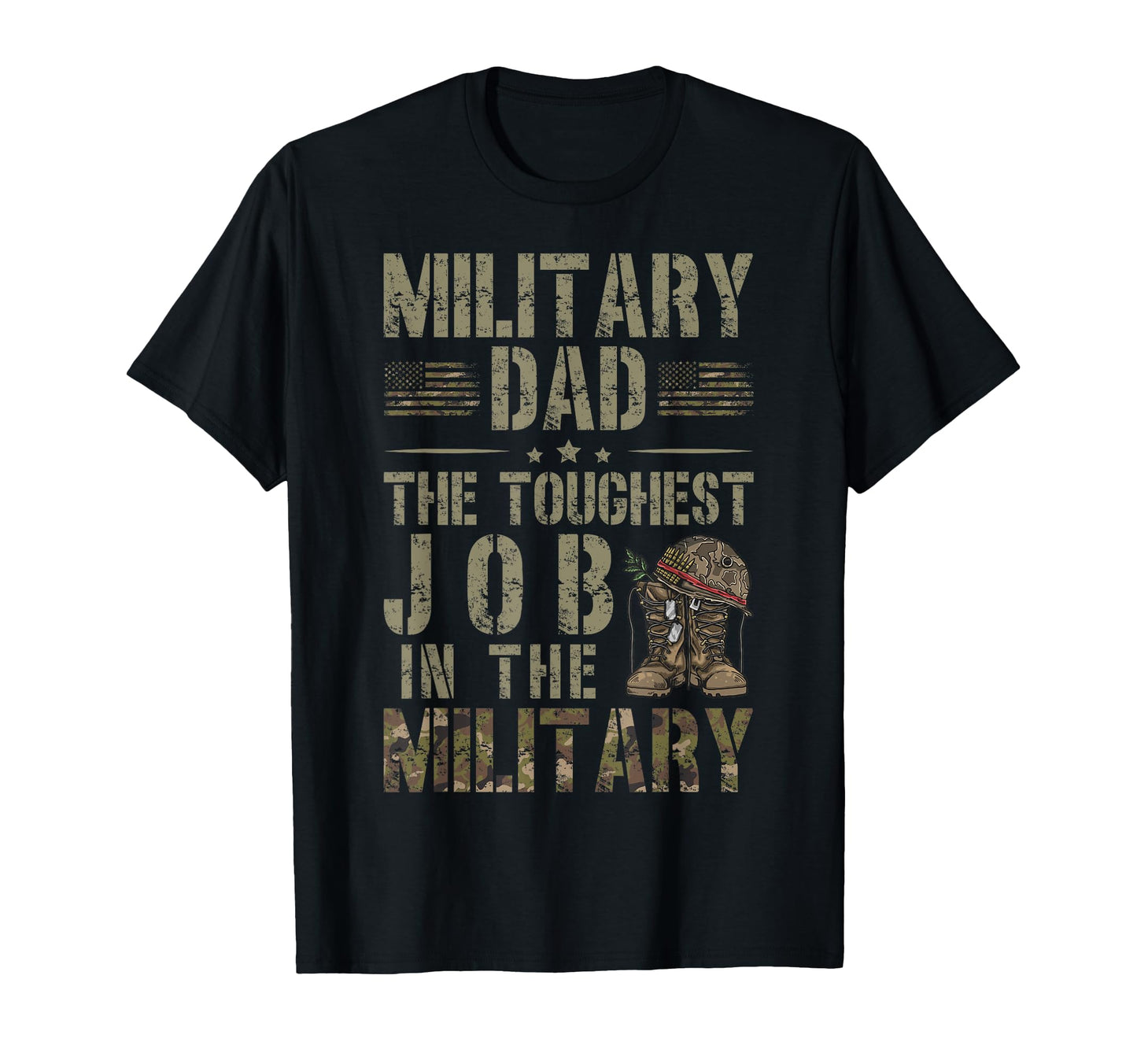 Military Dad Toughest Job Military T-Shirt - Streetwear Style for Adults - T-Shirt, Sweatshirt, Hoodie