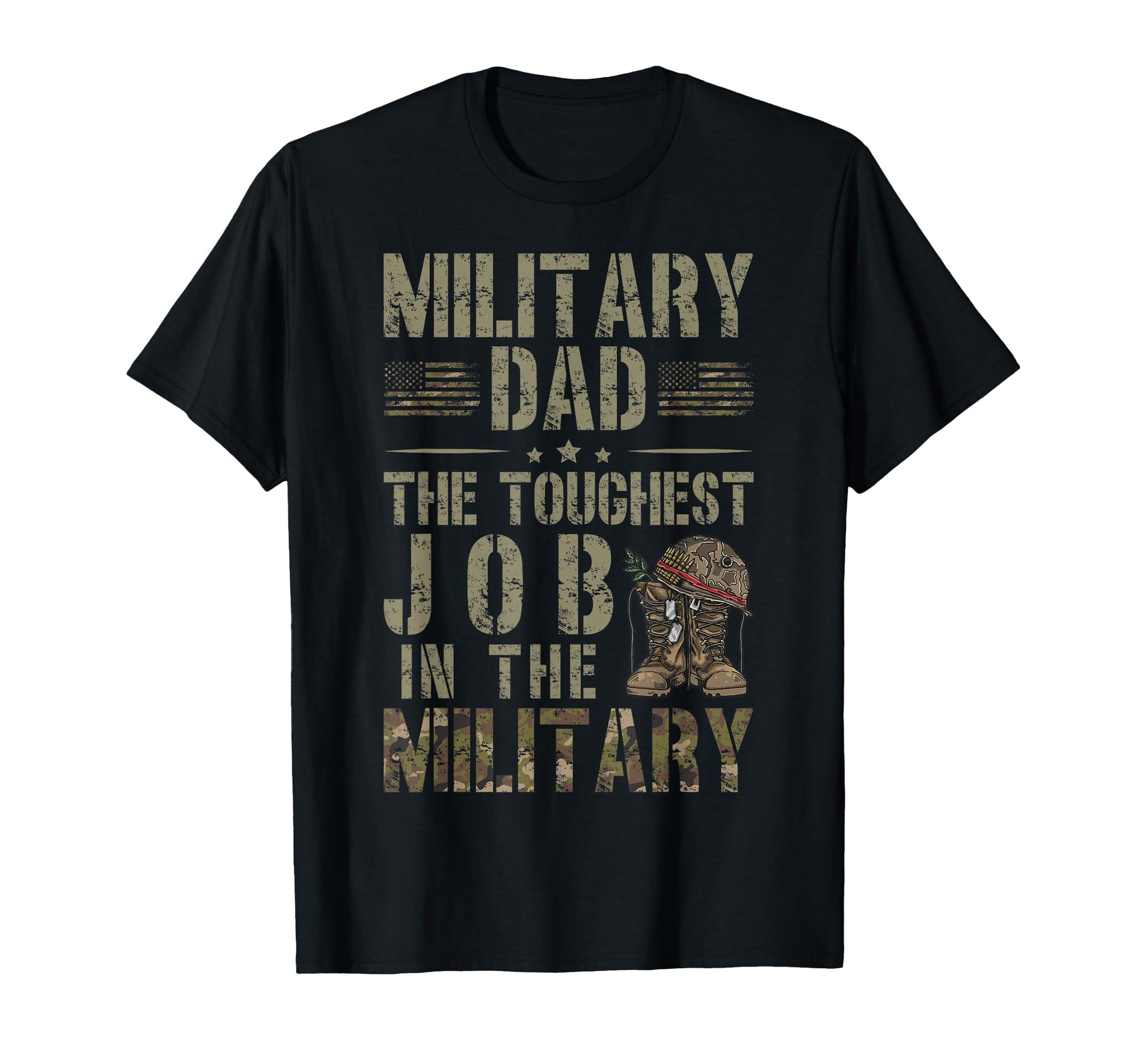 Military Dad Toughest Job Military T-Shirt - Streetwear Style for Adults - T-Shirt, Sweatshirt, Hoodie