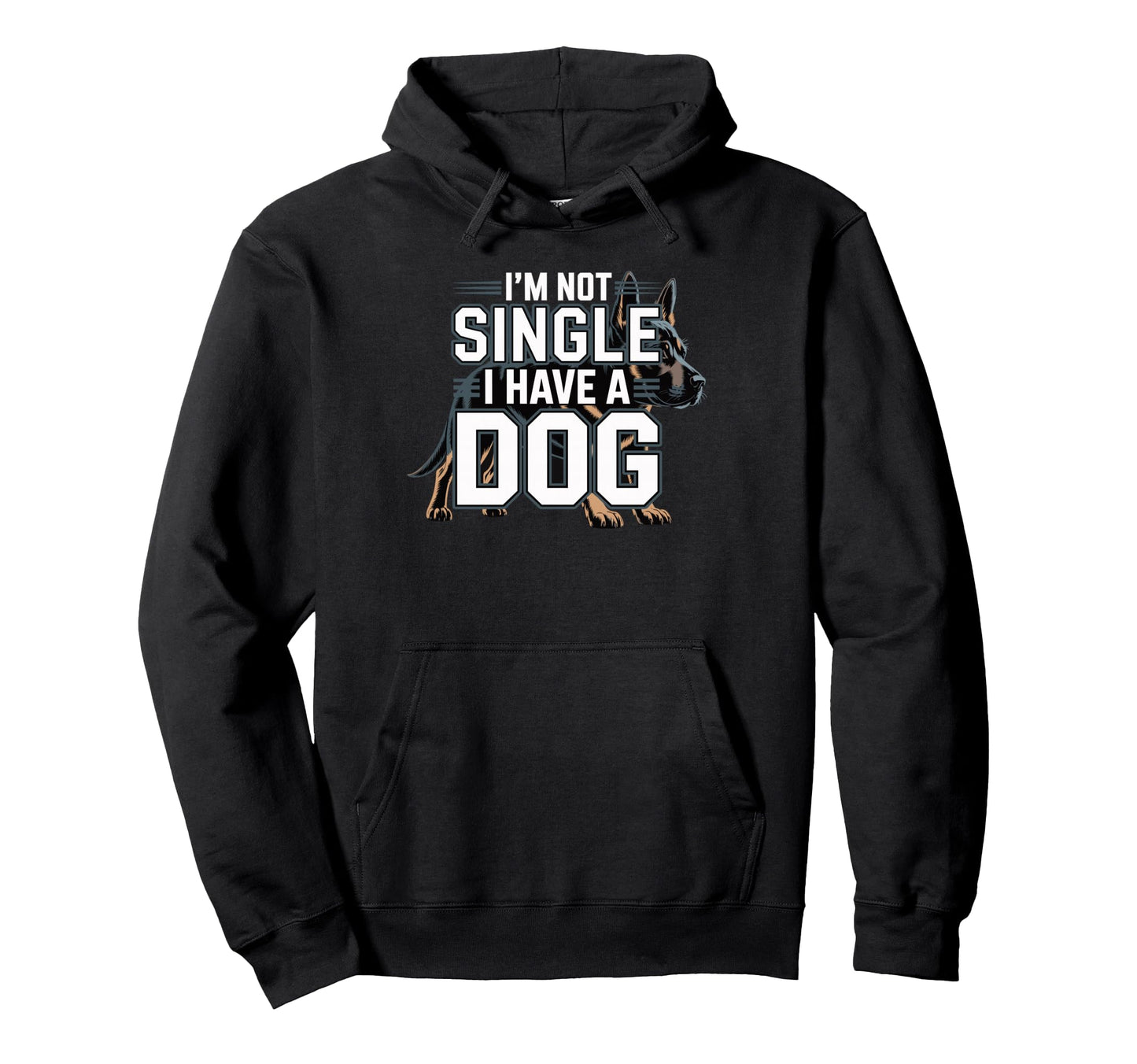 Im Not Single I Have Dog Funny Dog Lover Hoodie - Trendy Graphic Unisex - T-Shirt, Sweatshirt, Hoodie