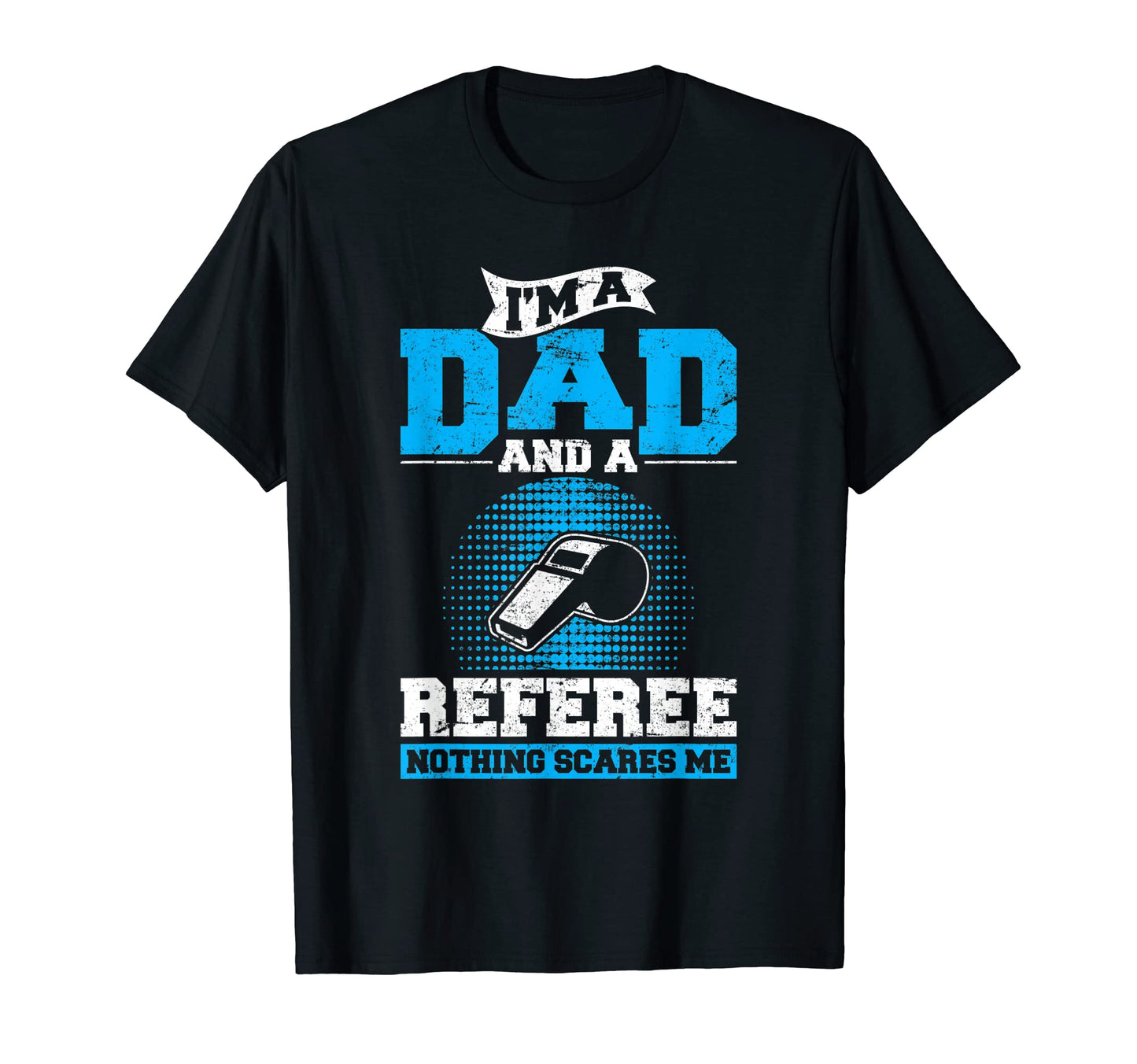 Im Dad And Referee Soccer Dad Ref T-Shirt - Graphic Print for Adults - T-Shirt, Sweatshirt, Hoodie