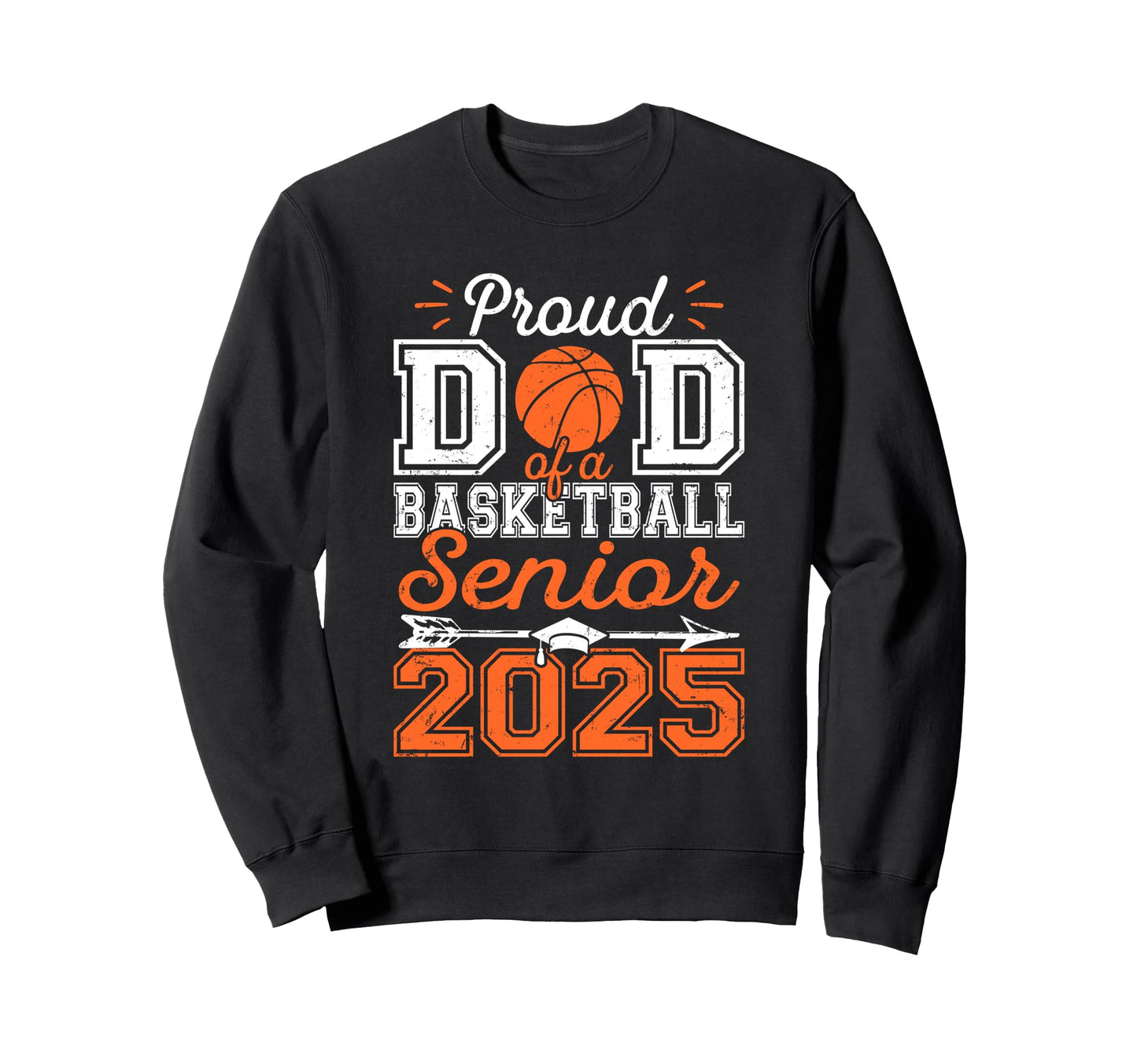 Proud Dad 2025 Senior Graduate Sweatshirt - Streetwear Style Unisex - T-Shirt, Sweatshirt, Hoodie