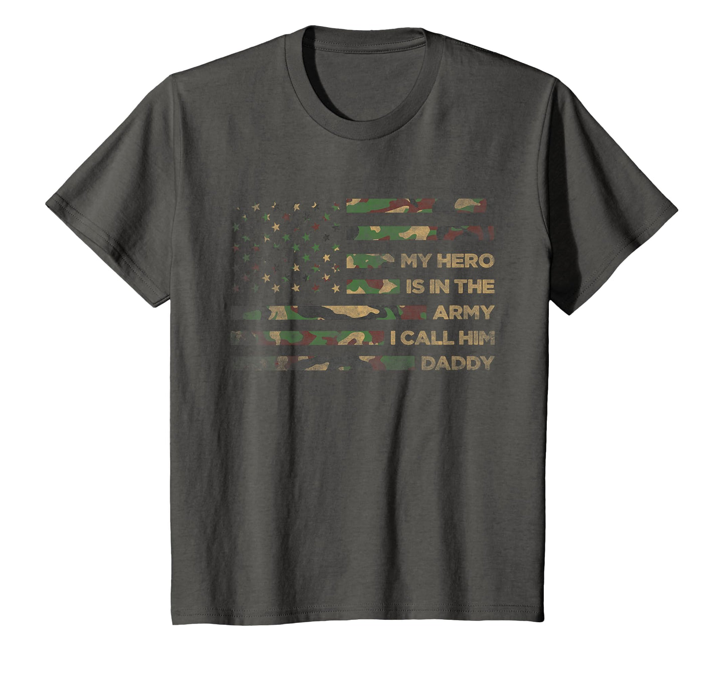 My Hero Is Army I Call Him Daddy Funny T-Shirt - Unique Graphic Men Women - T-Shirt, Sweatshirt, Hoodie