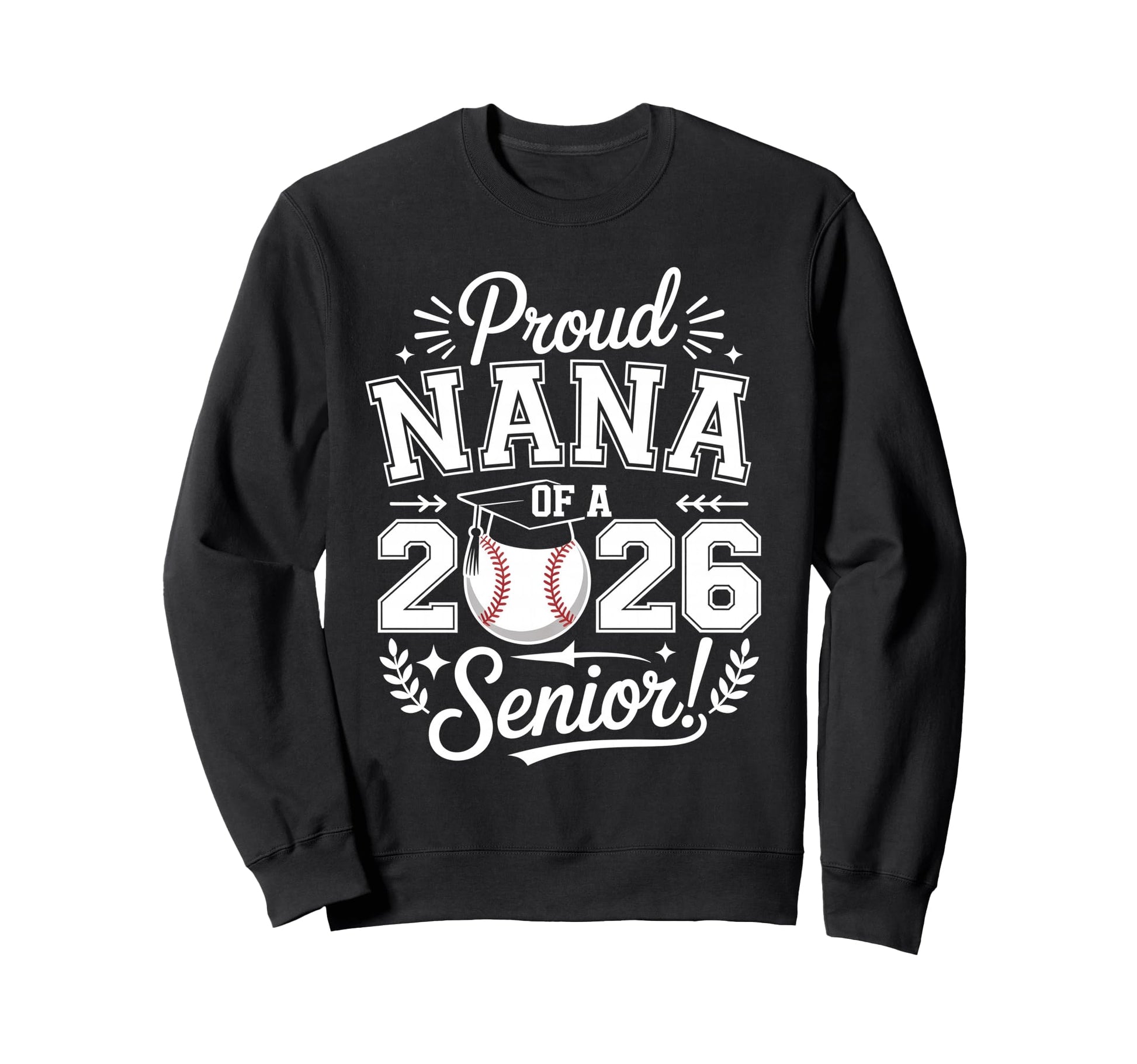 Proud Nana 2026 Senior Baseball Sweatshirt - Custom Art Print Unisex - T-Shirt, Sweatshirt, Hoodie