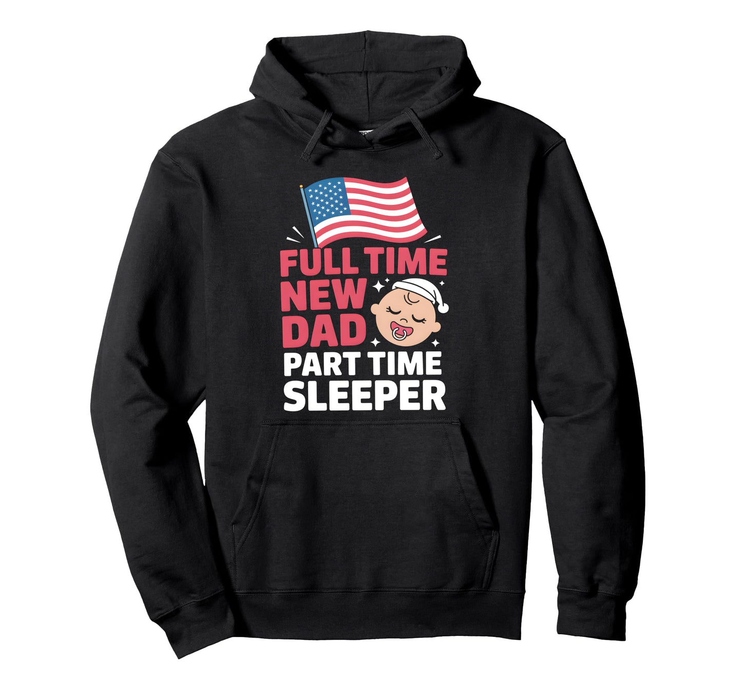 Full Time Dad Part Time Sleeper New Dad Hoodie - Minimalist Print Unisex - T-Shirt, Sweatshirt, Hoodie