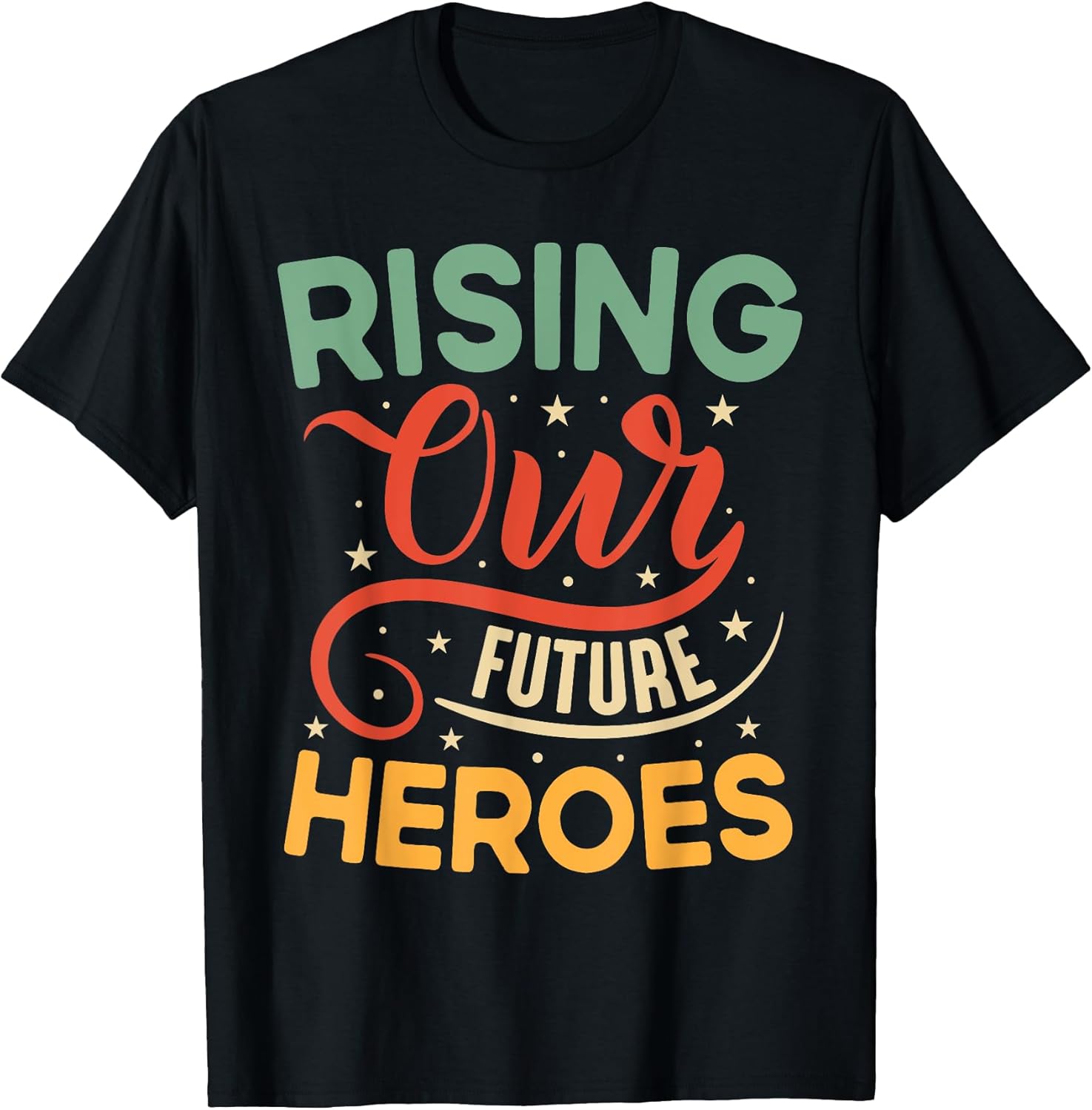 Rising Our Future Heroes Unisex T-shirt, Sweatshirt, Hoodie, Long Sleeve Tee - T-Shirt, Sweatshirt, Hoodie