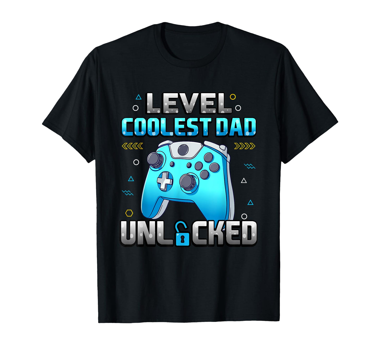 Level Coolest Dad Unlocked Gamer Father T-Shirt - Trendy Graphic Men Women - T-Shirt, Sweatshirt, Hoodie