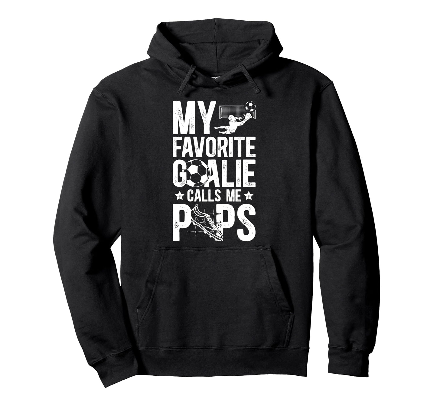 My Favorite Soccer Goalie Pops Soccer Hoodie - Casual Everyday Wear Unisex - T-Shirt, Sweatshirt, Hoodie