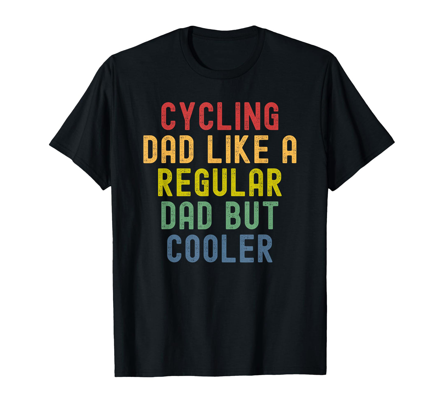 Cycling Dad Like Regular Dad But T-Shirt - Custom Art Print Men Women - T-Shirt, Sweatshirt, Hoodie