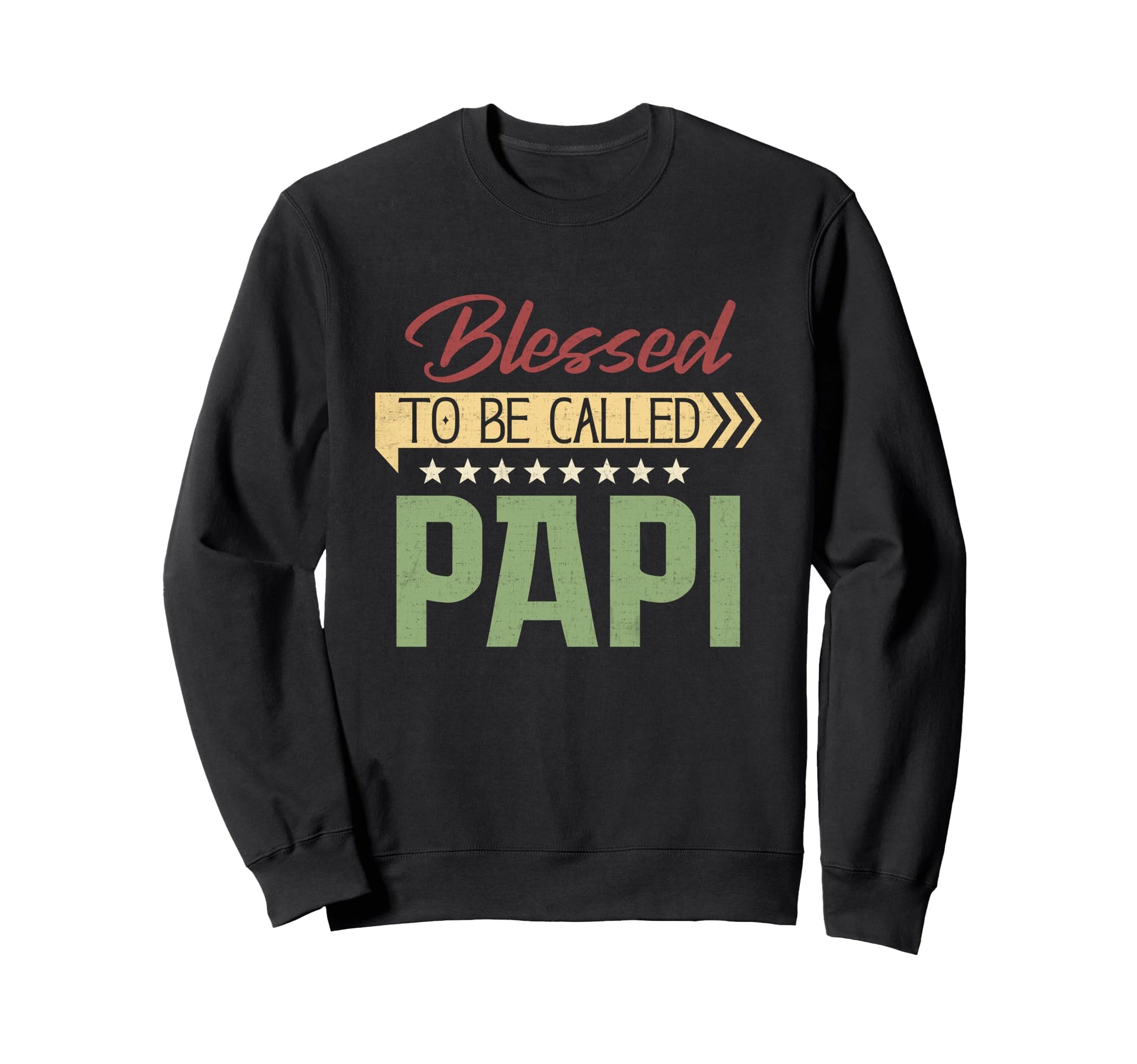 Blessed To Be Called Papi Fathers Sweatshirt - Custom Art Print Men Women - T-Shirt, Sweatshirt, Hoodie