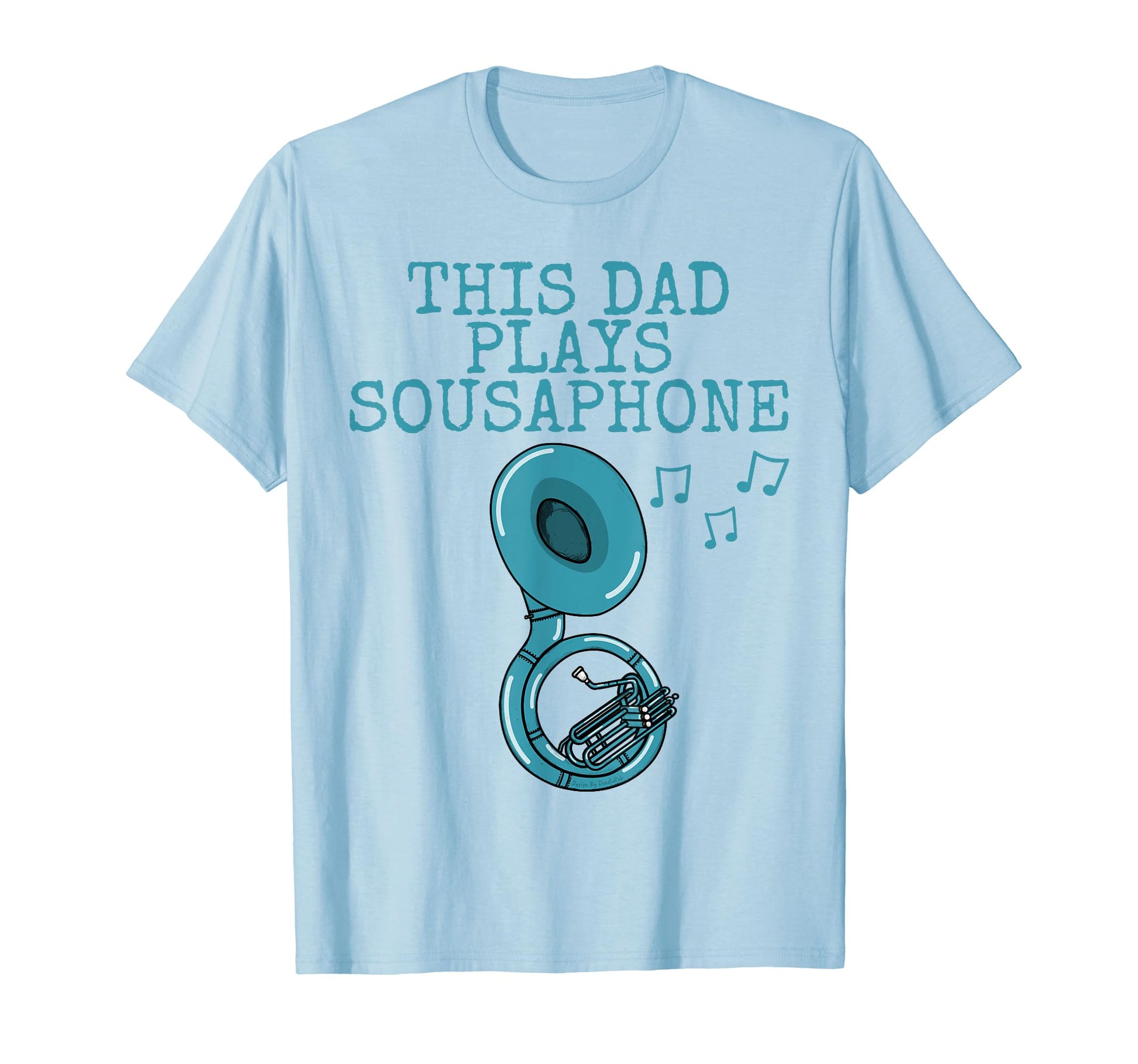 This Dad Plays Sousaphone T-Shirt - Custom Art Print Men Women - T-Shirt, Sweatshirt, Hoodie