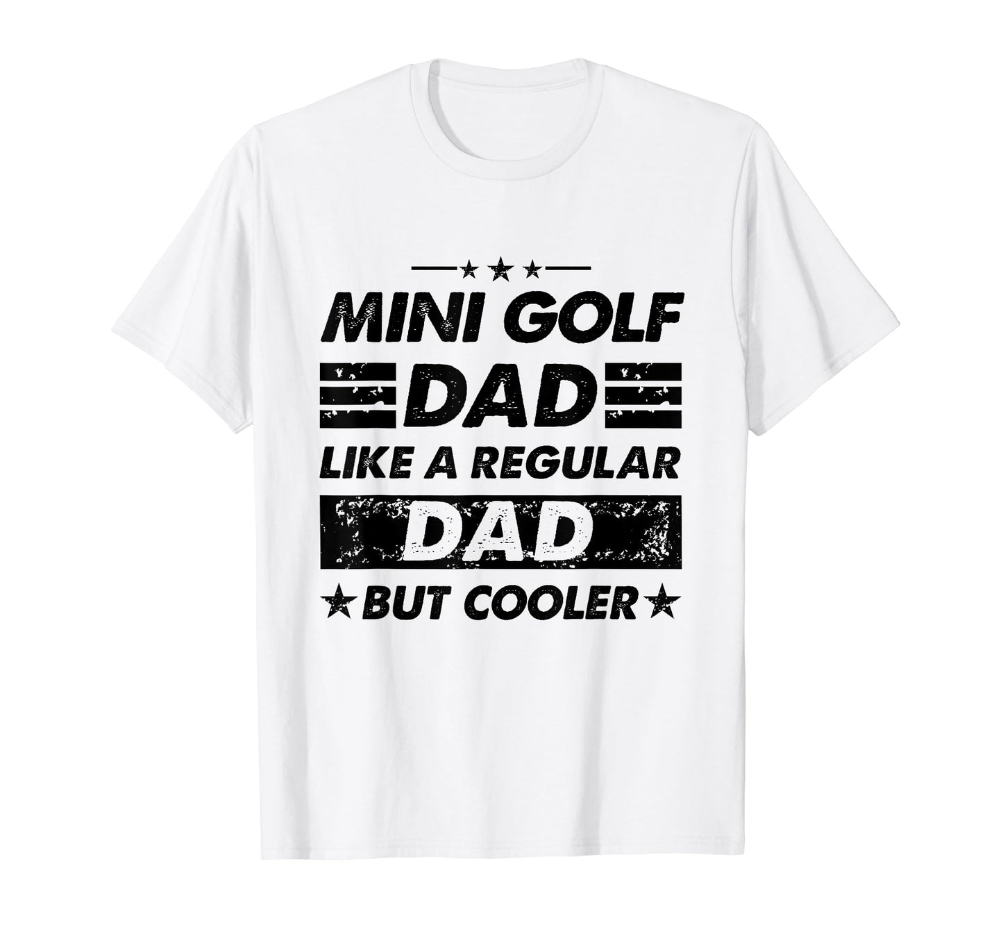 Funny Mini Golf Dad Like Regular Dad T-Shirt - Aesthetic Graphic Unisex - T-Shirt, Sweatshirt, Hoodie