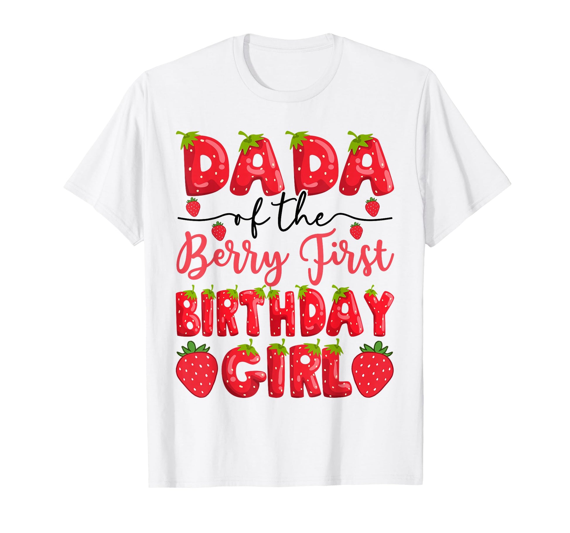 Dada Berry First Birthday T-Shirt - Fun Novelty Design for Adults - T-Shirt, Sweatshirt, Hoodie
