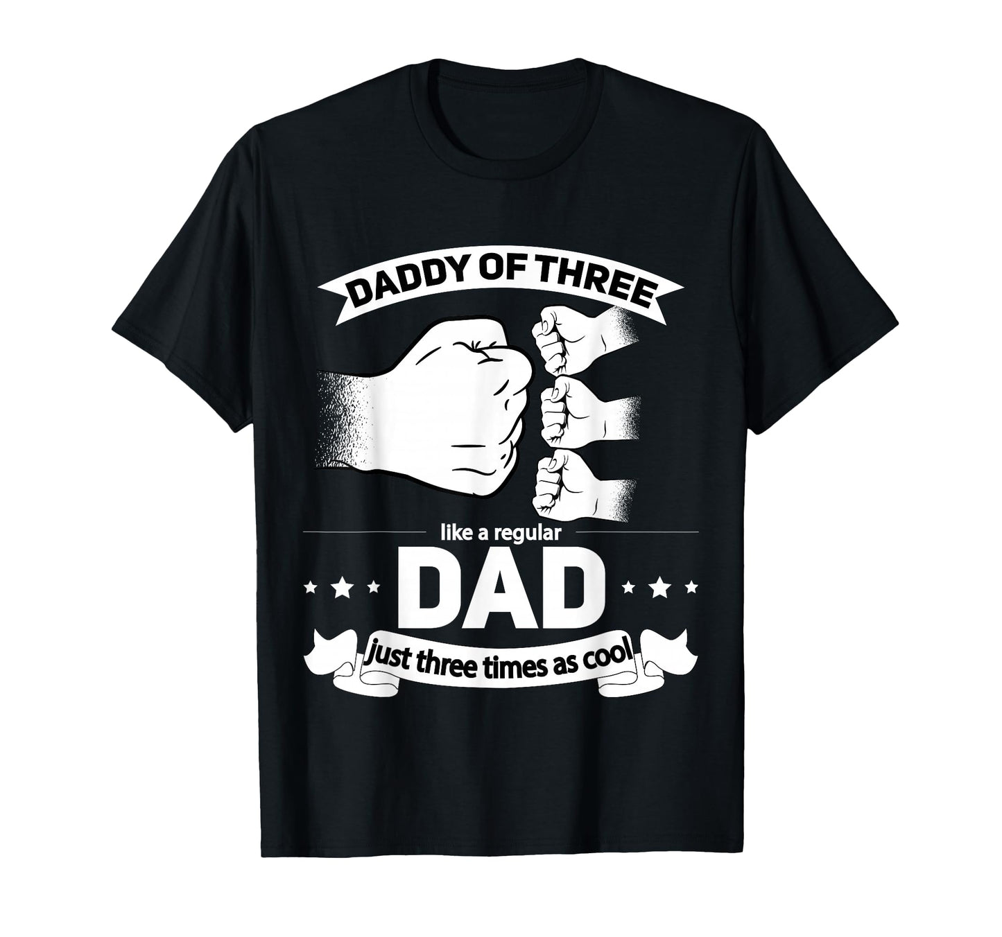 Dad 3 Daddy Three Fathers Day Dad T-Shirt - Custom Art Print for Adults - T-Shirt, Sweatshirt, Hoodie