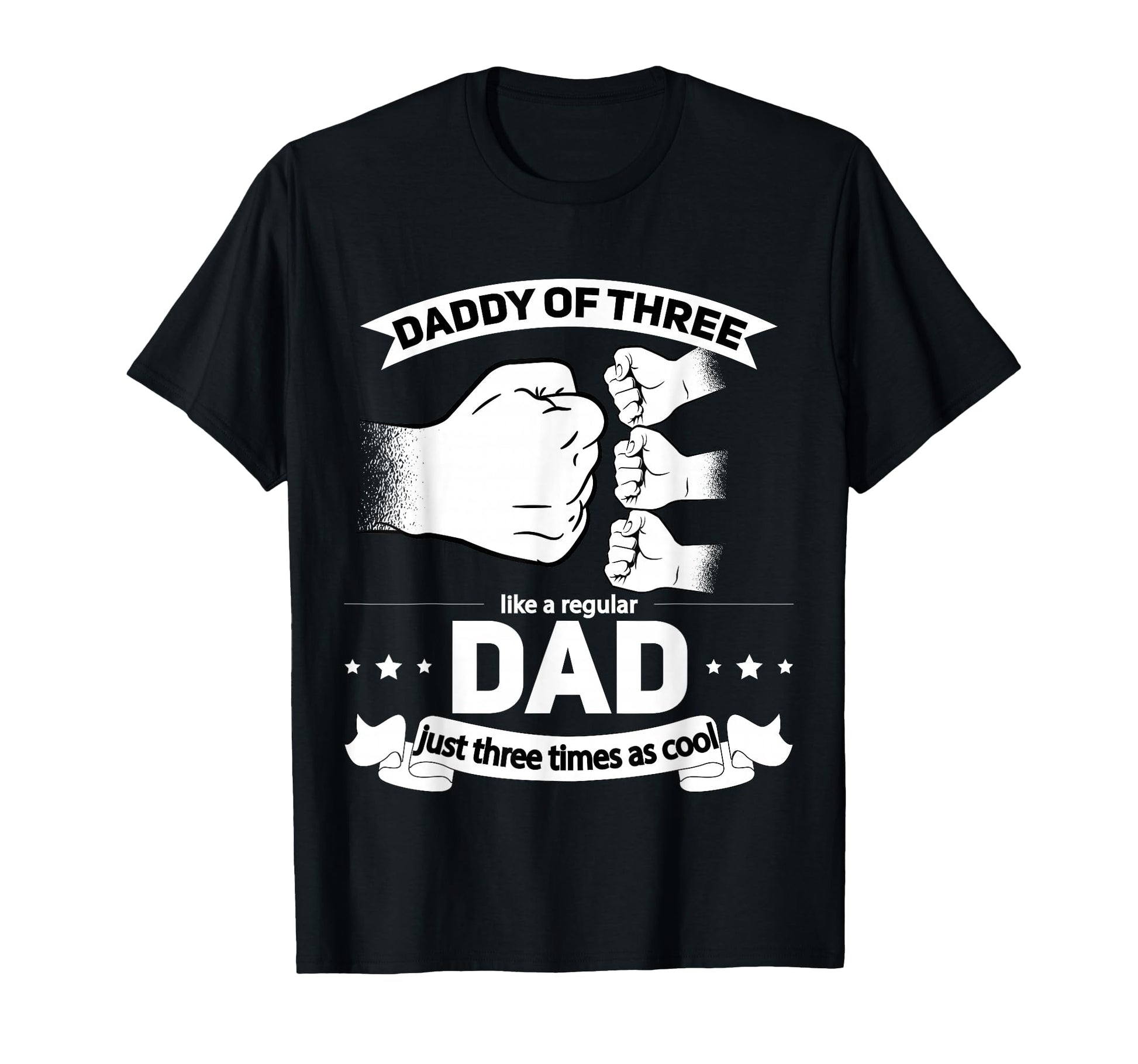 Dad 3 Daddy Three Fathers Day Dad T-Shirt - Custom Art Print for Adults - T-Shirt, Sweatshirt, Hoodie