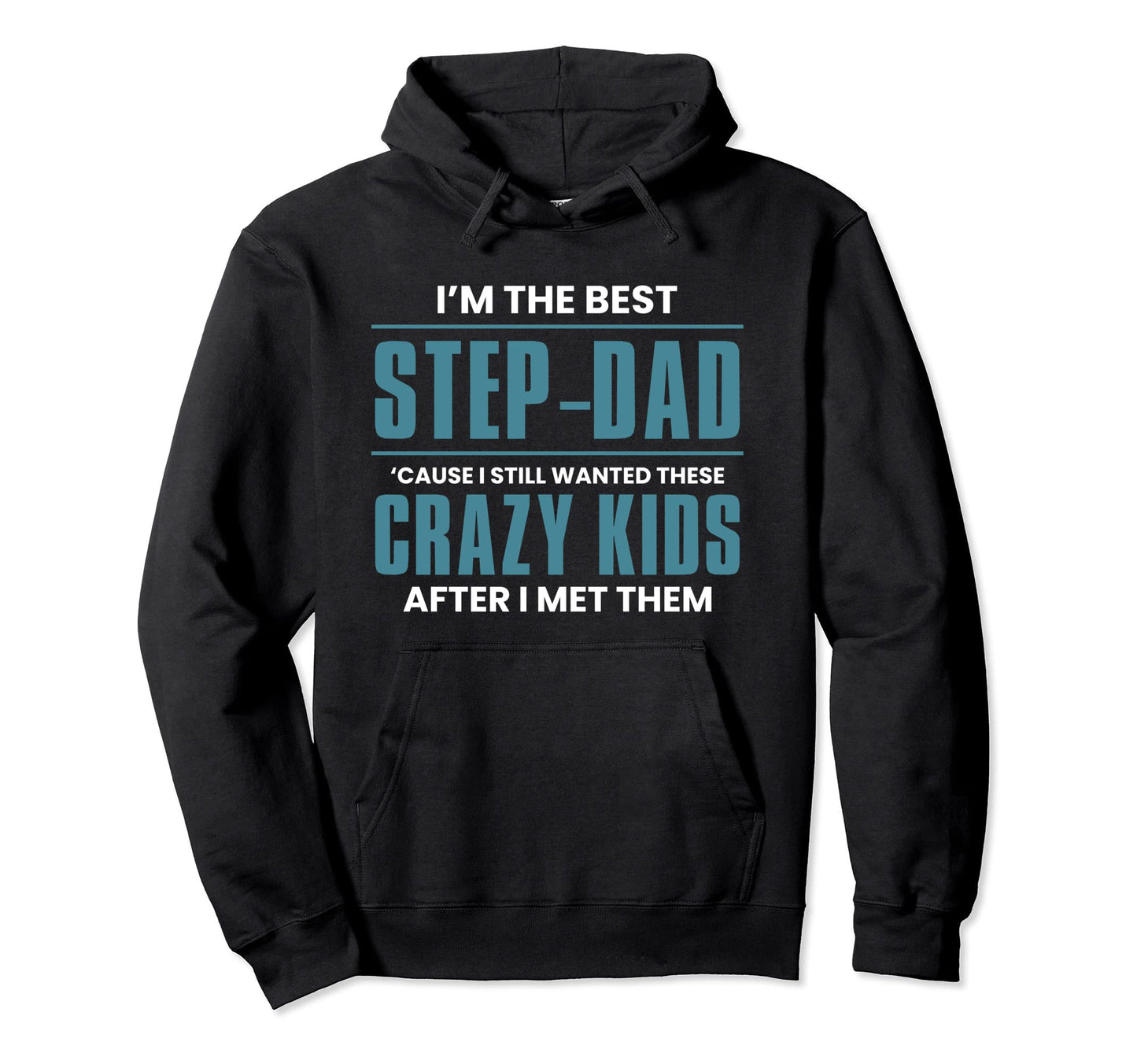 Im Best Stepdad Step Dad Bonus Dad Hoodie - Unique Graphic Men Women - T-Shirt, Sweatshirt, Hoodie