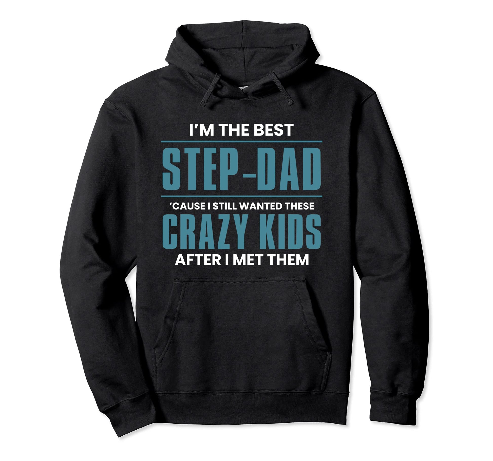 Im Best Stepdad Step Dad Bonus Dad Hoodie - Unique Graphic Men Women - T-Shirt, Sweatshirt, Hoodie