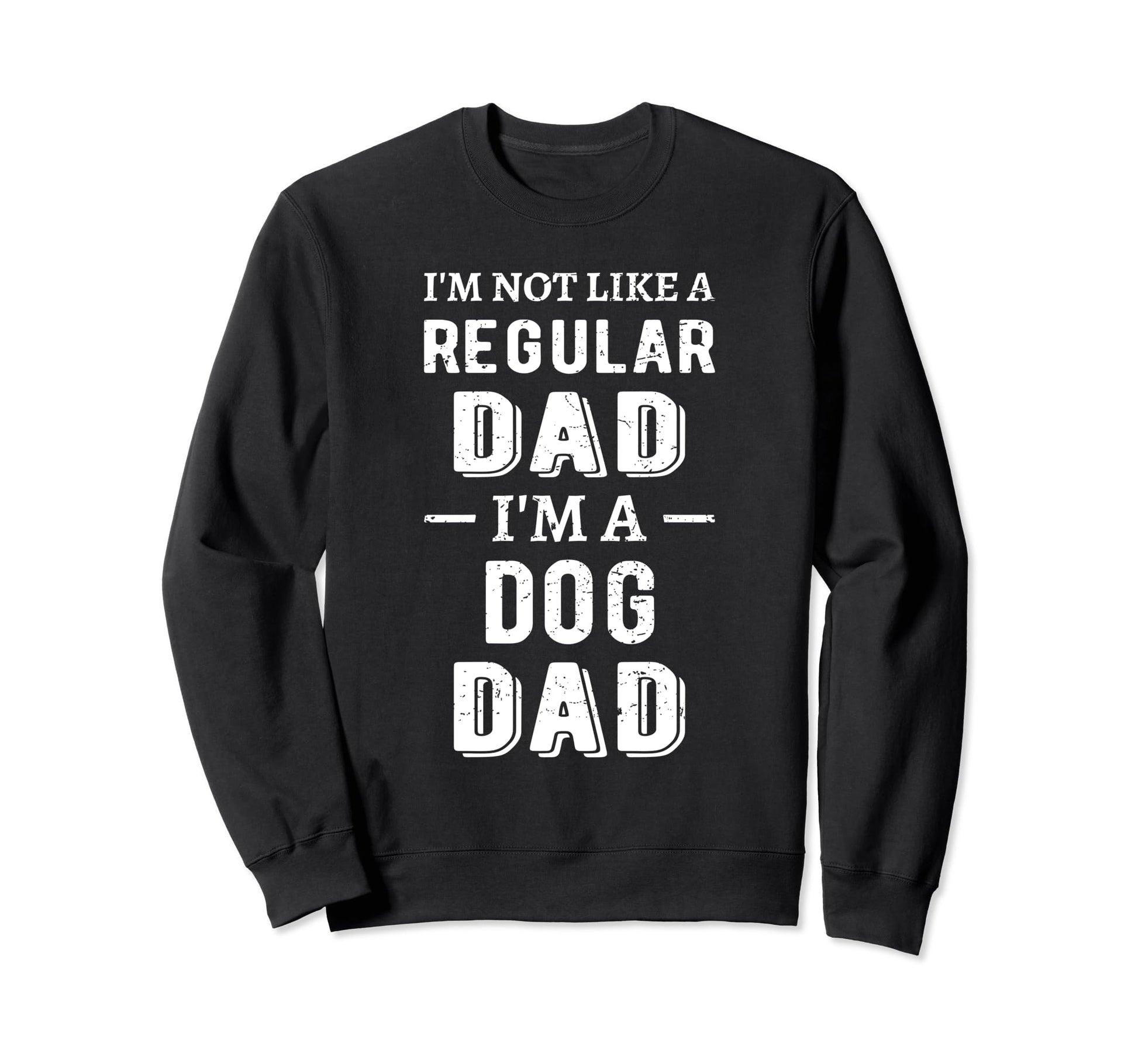 Not Like Regular Dad Dog Dad Puppy Sweatshirt - Minimalist Print Men Women - T-Shirt, Sweatshirt, Hoodie