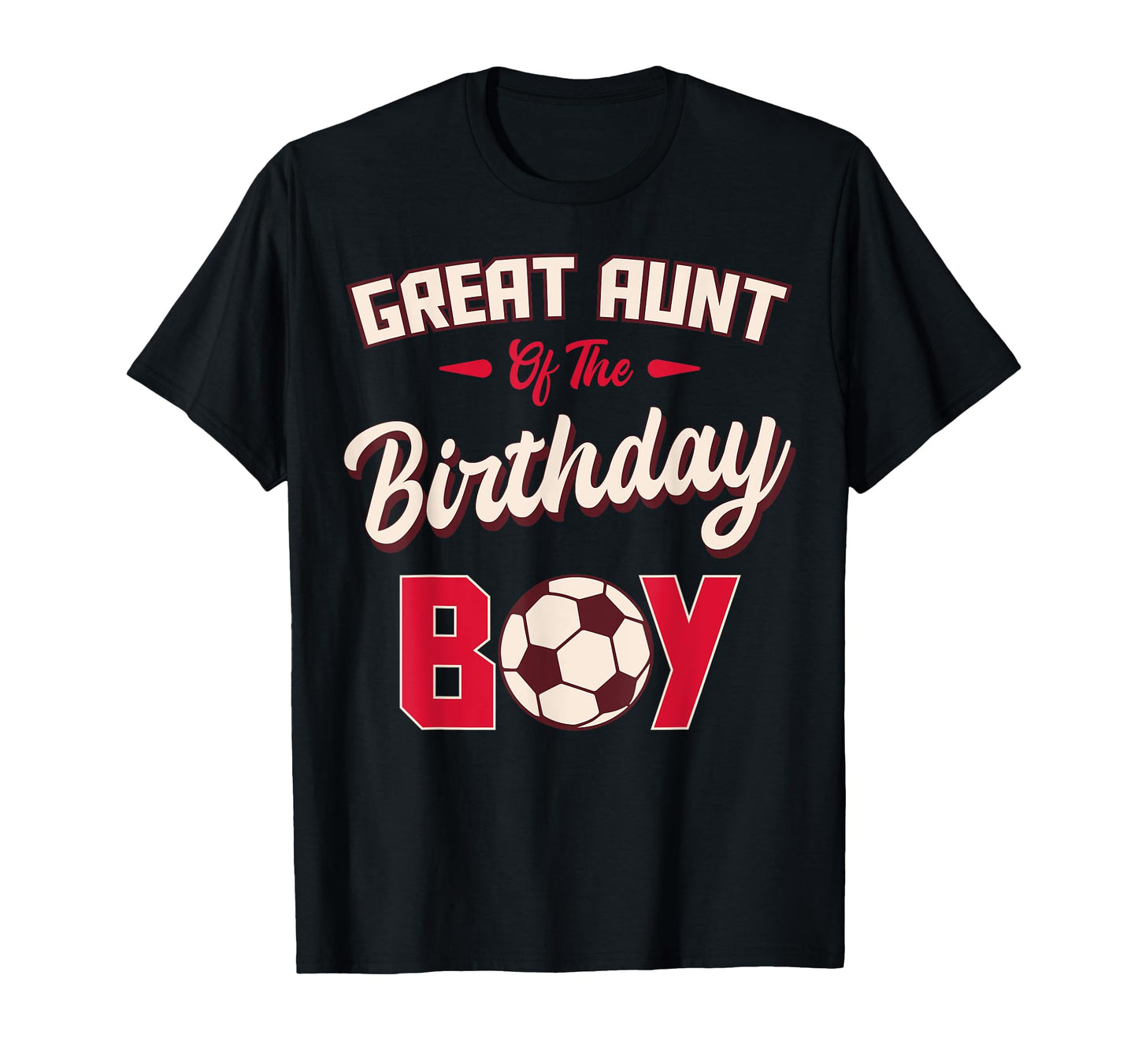 Great Aunt Birthday Soccer Player T-Shirt - Casual Everyday Wear Men Women - T-Shirt, Sweatshirt, Hoodie