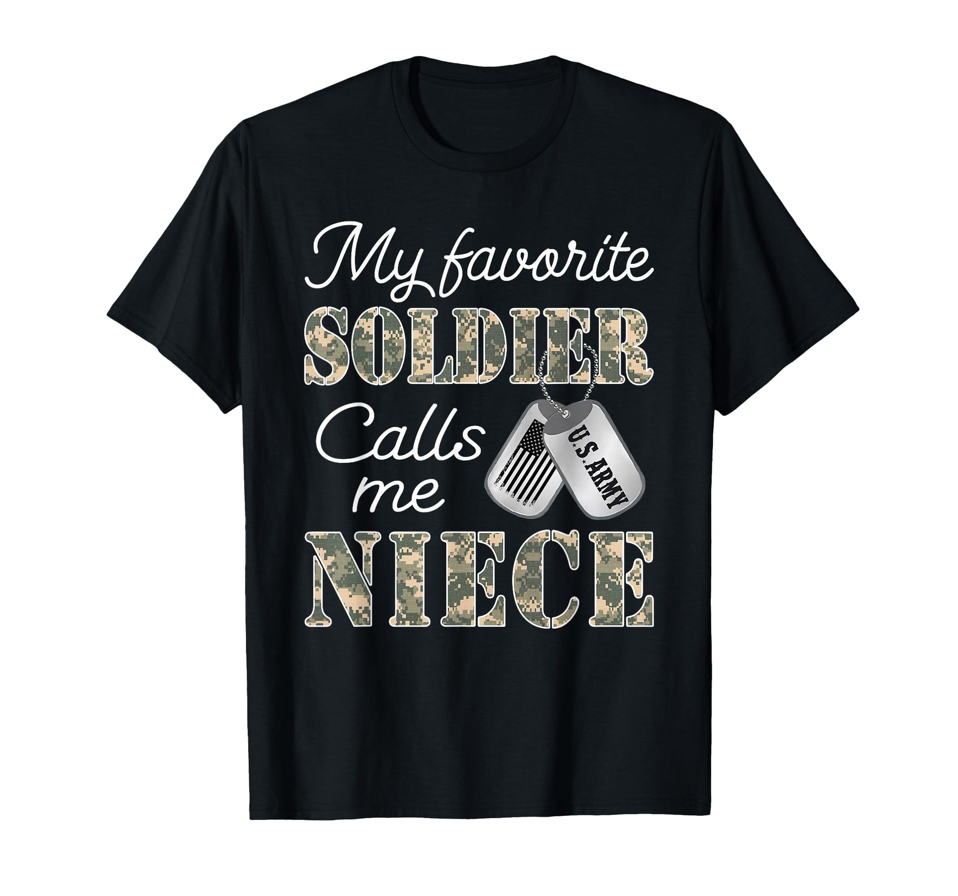 My Favorite Soldier Calls Me Niece T-Shirt - Graphic Print for Adults - T-Shirt, Sweatshirt, Hoodie