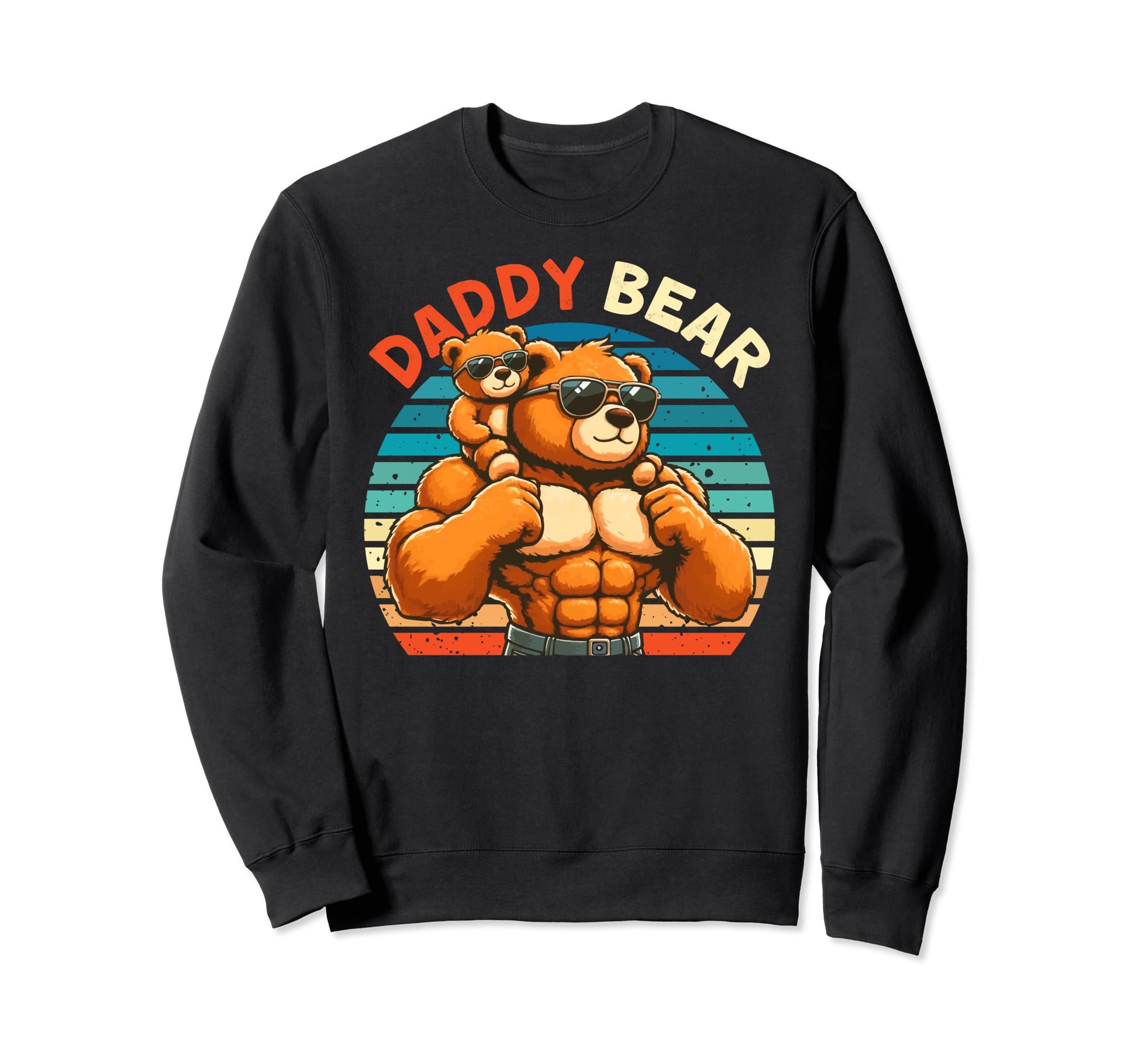 Muscular Daddy Bear Fathers Day Bear Sweatshirt - Graphic Print Men Women - T-Shirt, Sweatshirt, Hoodie