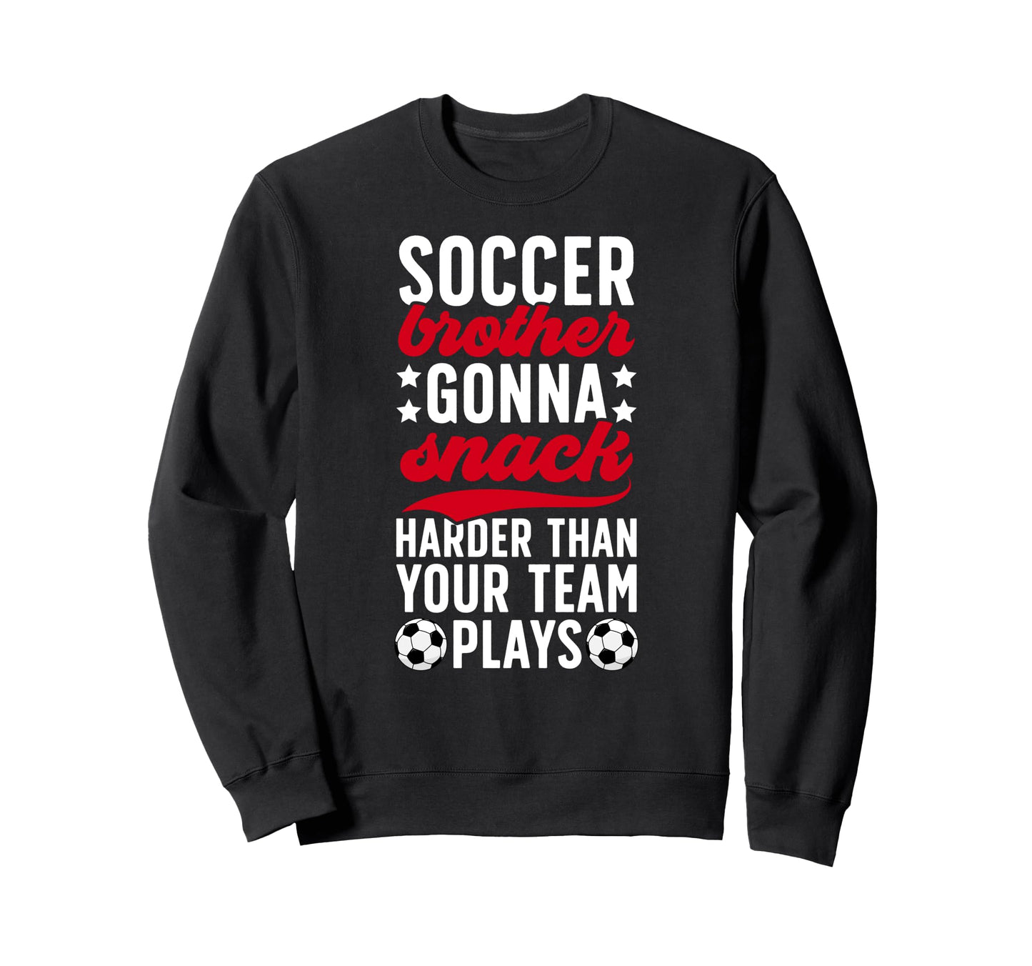 Funny Soccer Brother Soccer Sweatshirt - Casual Everyday Wear Unisex - T-Shirt, Sweatshirt, Hoodie