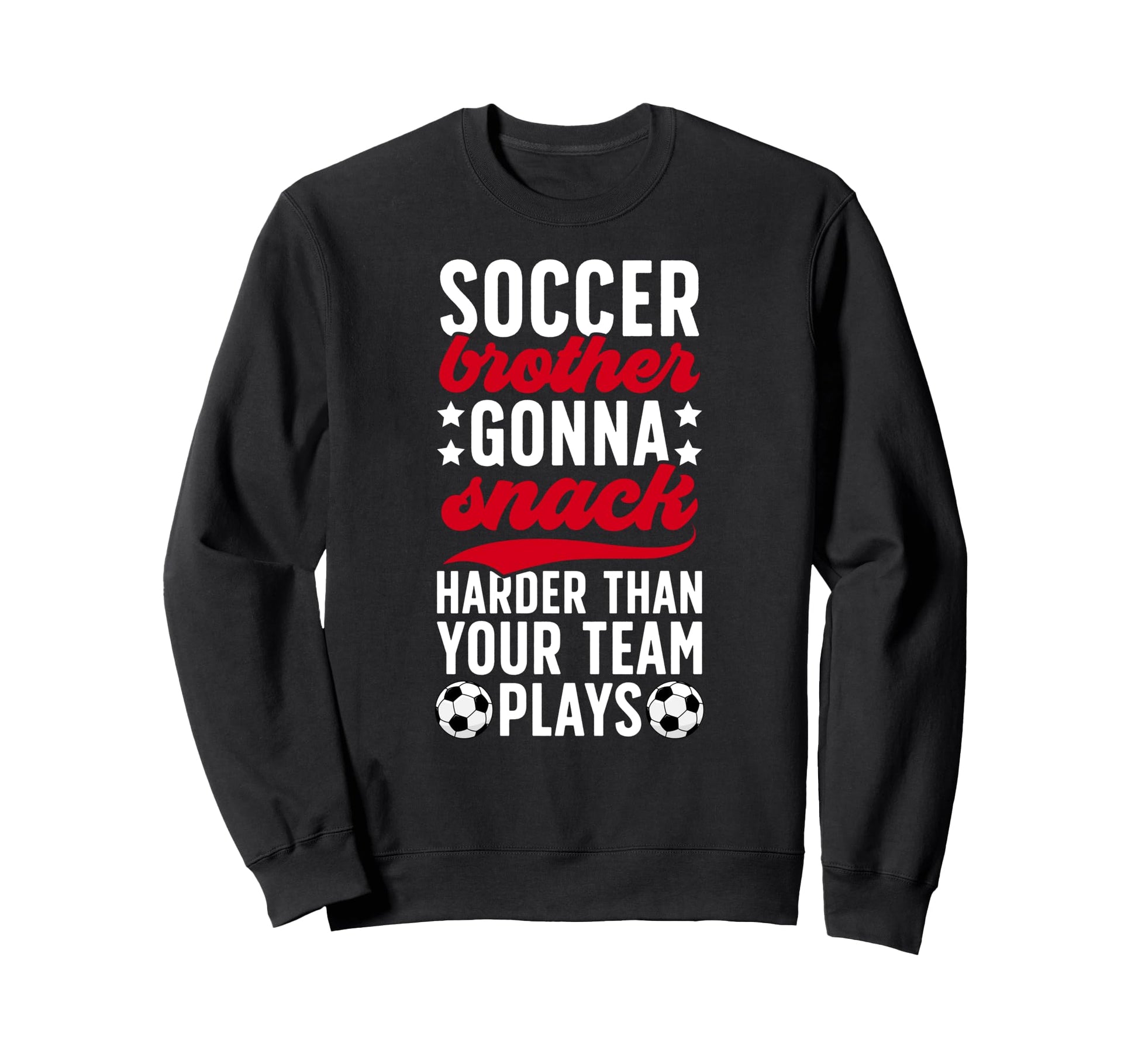 Funny Soccer Brother Soccer Sweatshirt - Casual Everyday Wear Unisex - T-Shirt, Sweatshirt, Hoodie