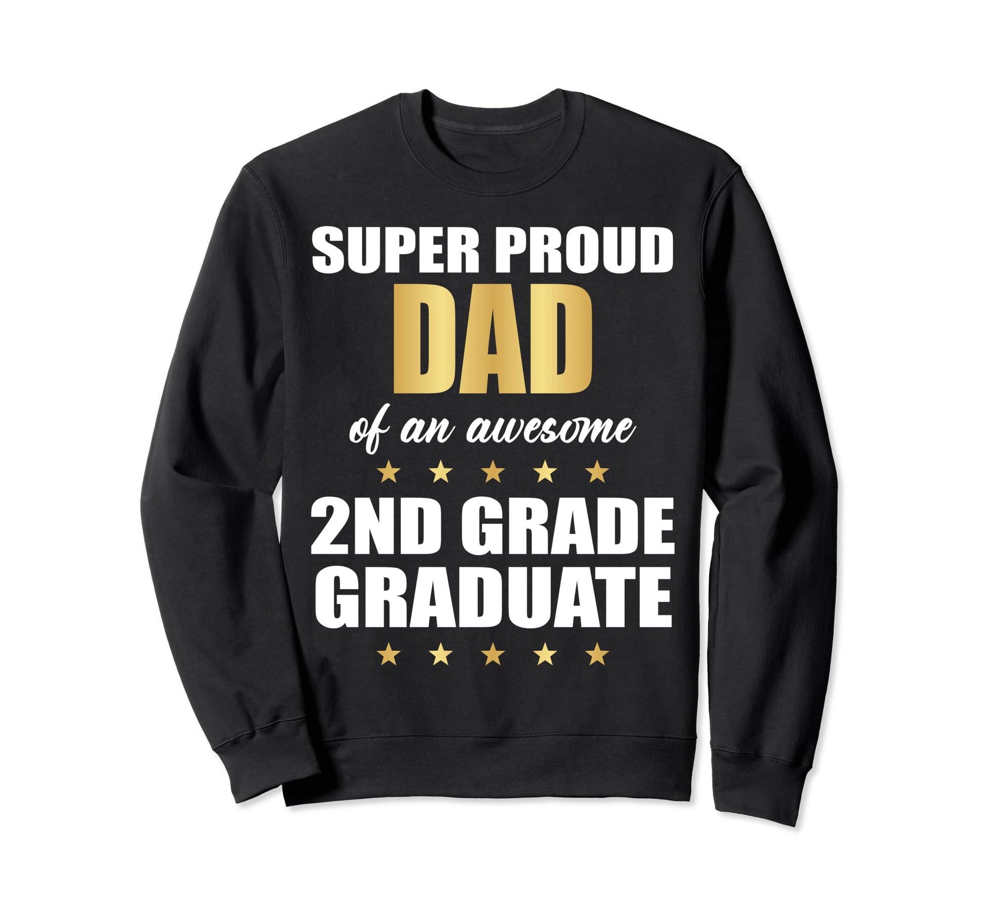 Super Proud Dad Awesome 2Nd Grade Sweatshirt - Unique Graphic for Adults - T-Shirt, Sweatshirt, Hoodie