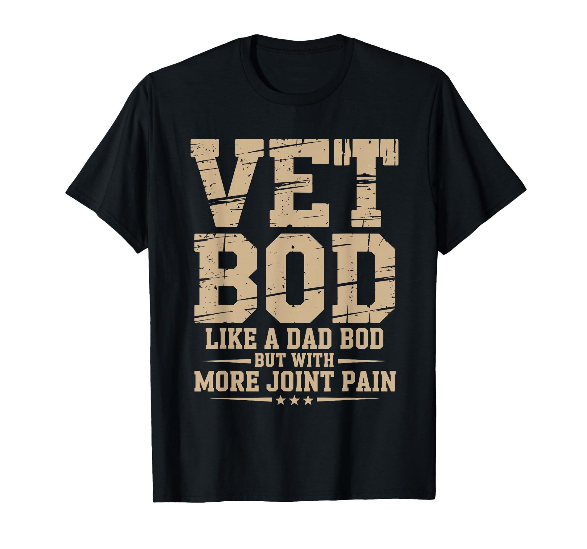 Vet Bod Like Dad Bod But More Joint Pain T-Shirt - Trendy Graphic Unisex - T-Shirt, Sweatshirt, Hoodie