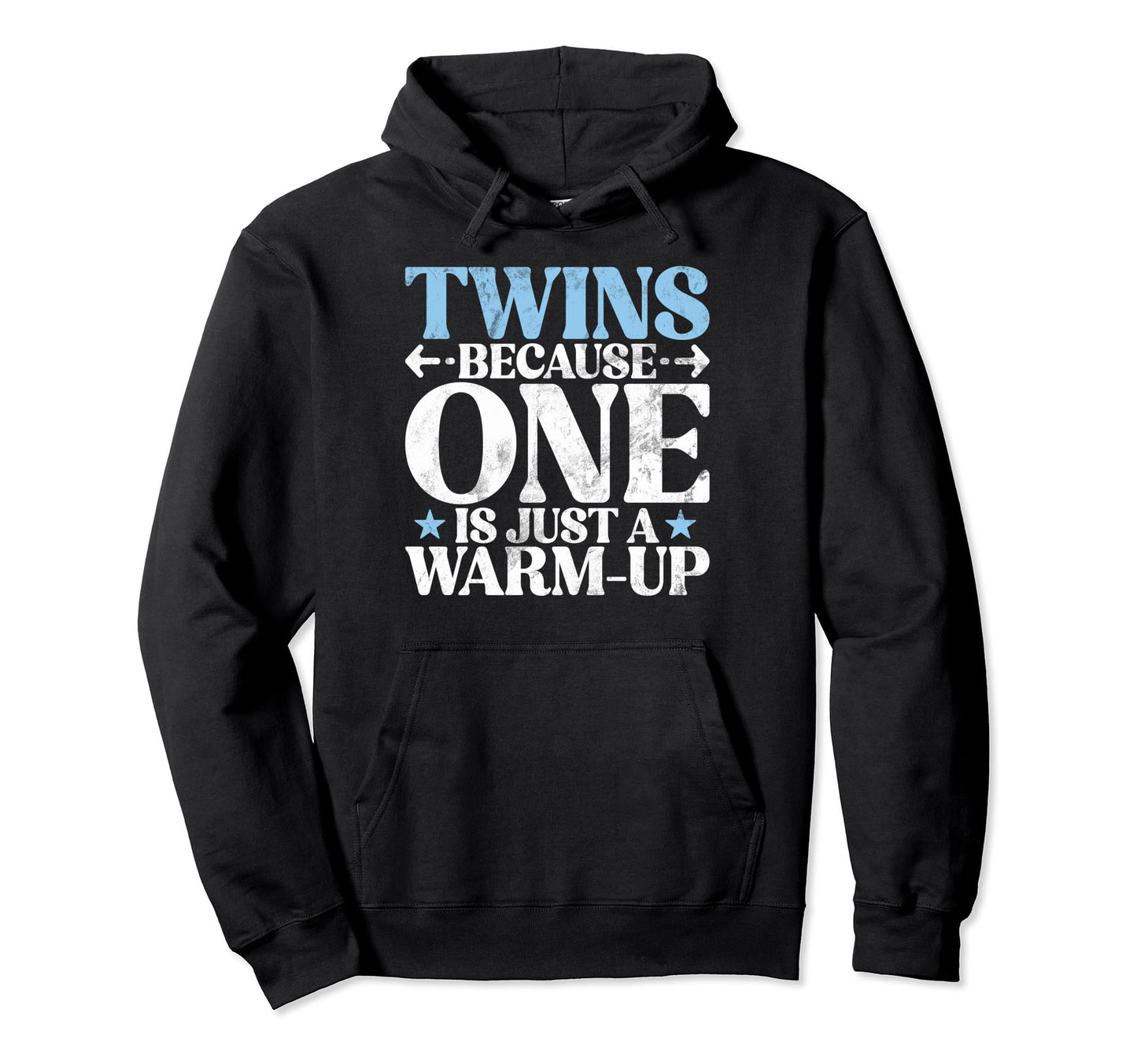 Twins Because One Is Just Warm Up Hoodie - Casual Everyday Wear Unisex - T-Shirt, Sweatshirt, Hoodie
