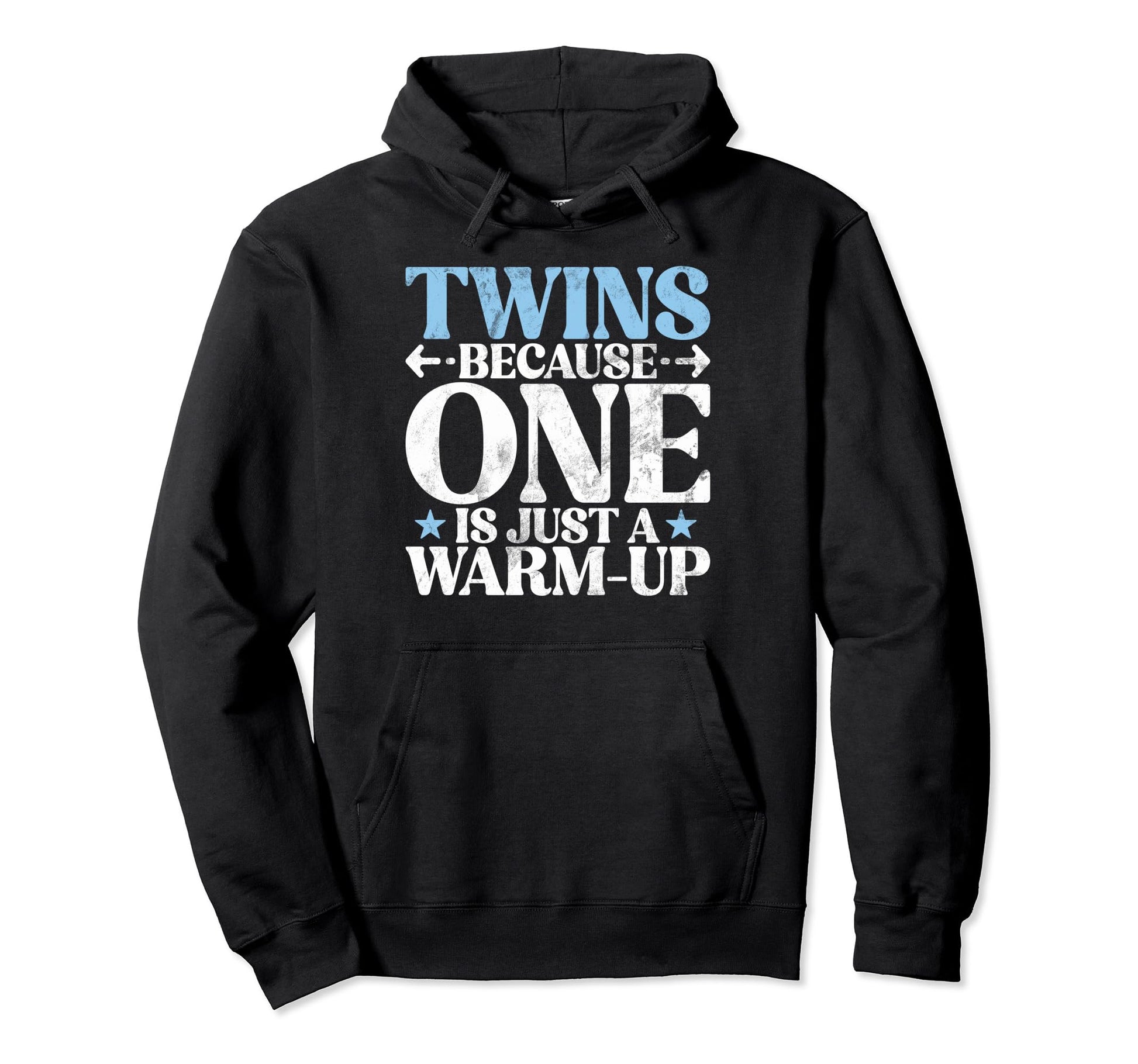 Twins Because One Is Just Warm Up Hoodie - Casual Everyday Wear Unisex - T-Shirt, Sweatshirt, Hoodie