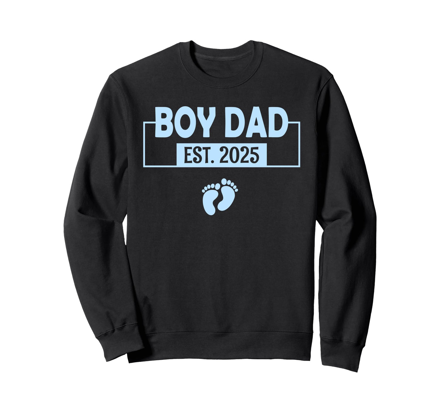 Dad Est 2025 Fathers Day Son Newborn Sweatshirt - Unique Graphic Men Women - T-Shirt, Sweatshirt, Hoodie
