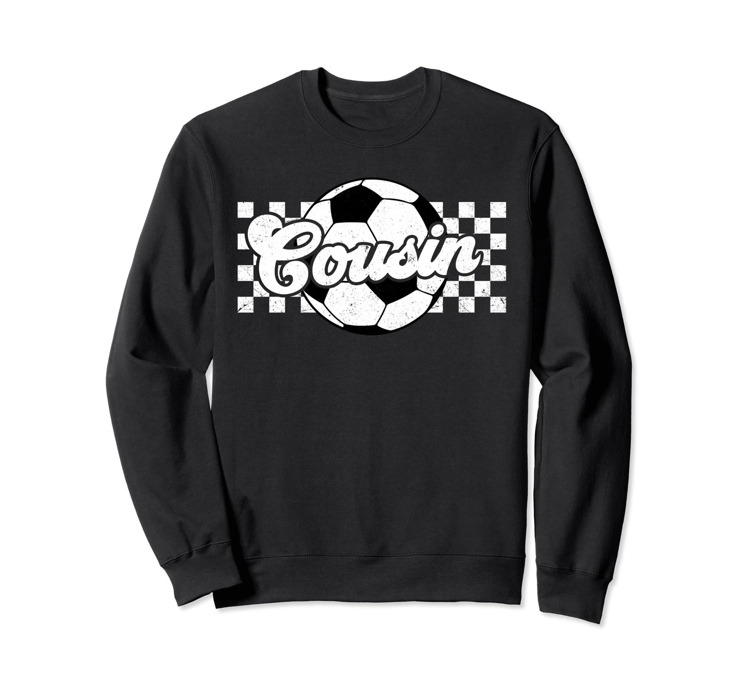 Soccer Cousin Sport Lover Family Sweatshirt - Trendy Graphic Men Women - T-Shirt, Sweatshirt, Hoodie