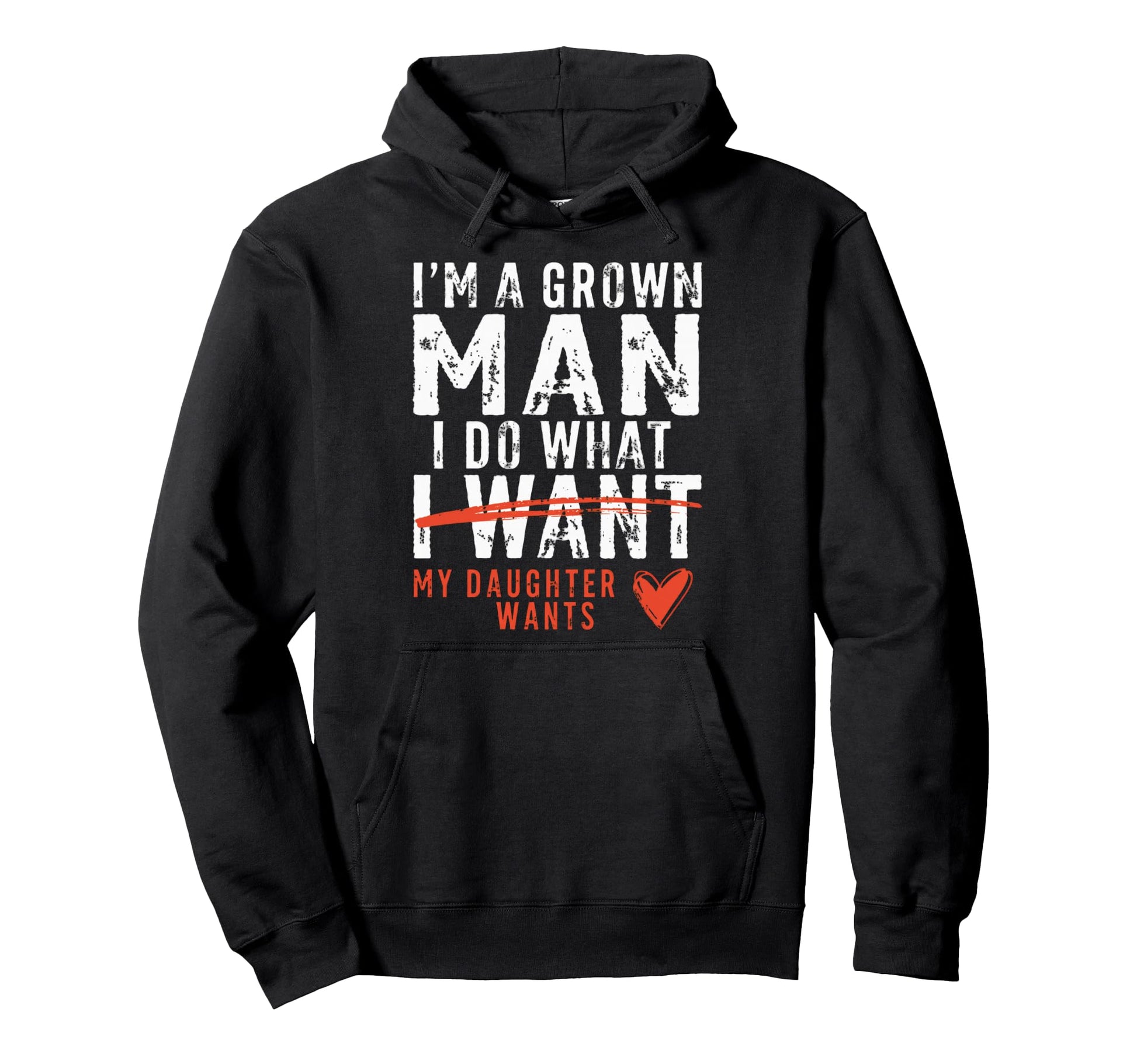 Funny Dad Father Im Grown I Do What My Hoodie - Streetwear Style Men Women - T-Shirt, Sweatshirt, Hoodie