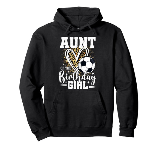 Aunt Birthday Soccer Ball Aunt Leopard Hoodie - Novelty Apparel Men Women - T-Shirt, Sweatshirt, Hoodie