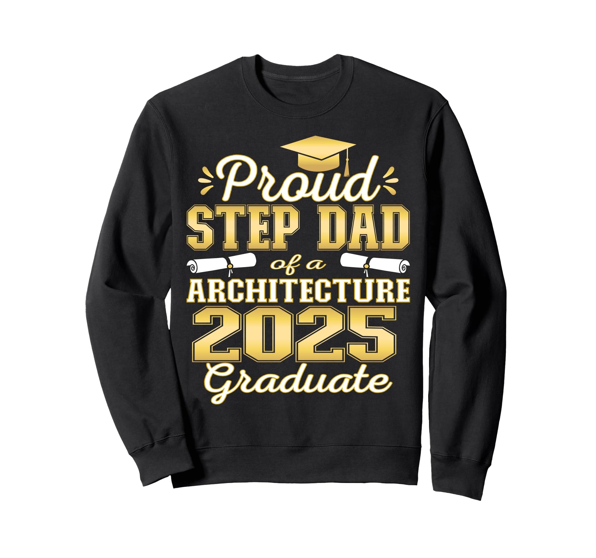 Super Proud Step Dad 2025 Architecture Sweatshirt - Trendy Graphic Unisex - T-Shirt, Sweatshirt, Hoodie
