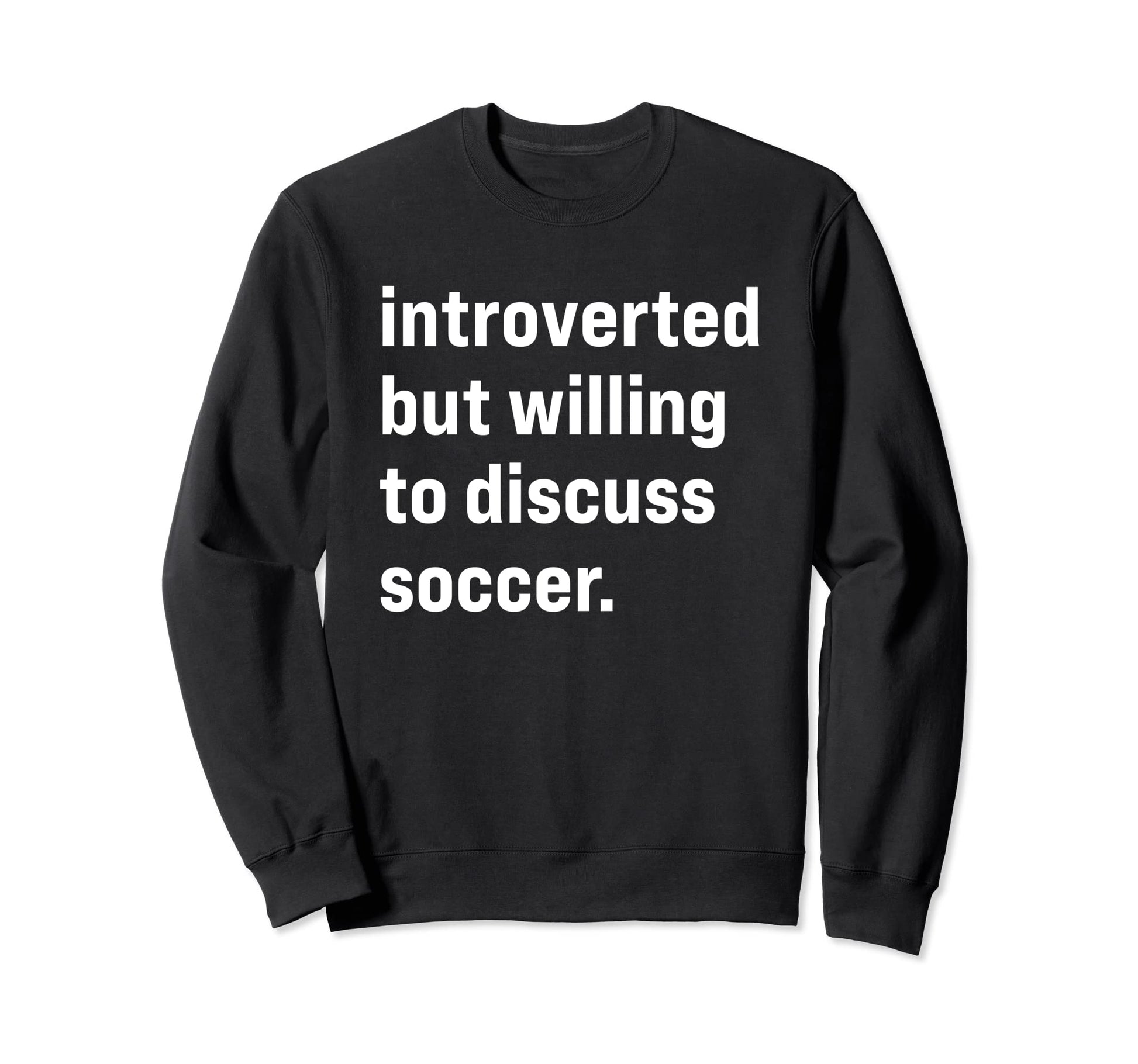 Funny Introverted But Willing Sweatshirt - Fun Novelty Design for Adults - T-Shirt, Sweatshirt, Hoodie