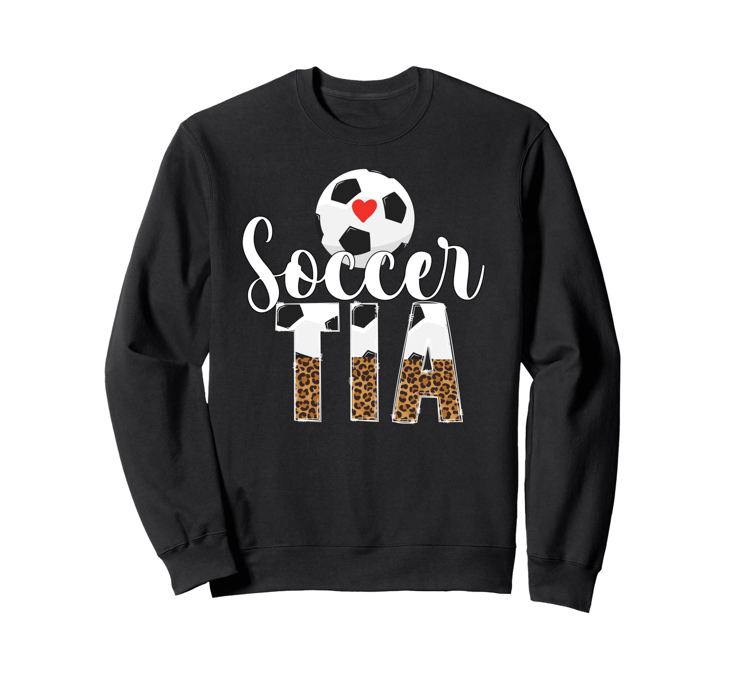 Soccer Tia Leopard Tia Soccer Sweatshirt - Trendy Graphic for Adults - T-Shirt, Sweatshirt, Hoodie