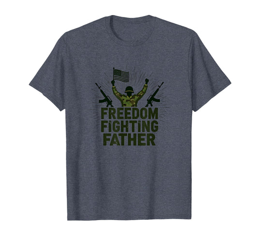 Army Dad Freedom Fighting Father T-Shirt - Custom Art Print for Adults - T-Shirt, Sweatshirt, Hoodie