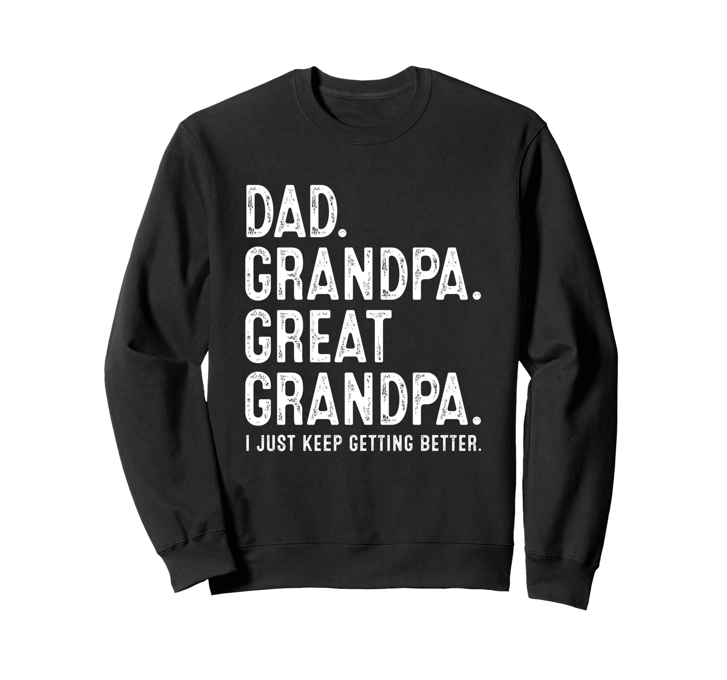 Dad Grandpa Great Grandpa Sweatshirt - Novelty Apparel for Adults - T-Shirt, Sweatshirt, Hoodie