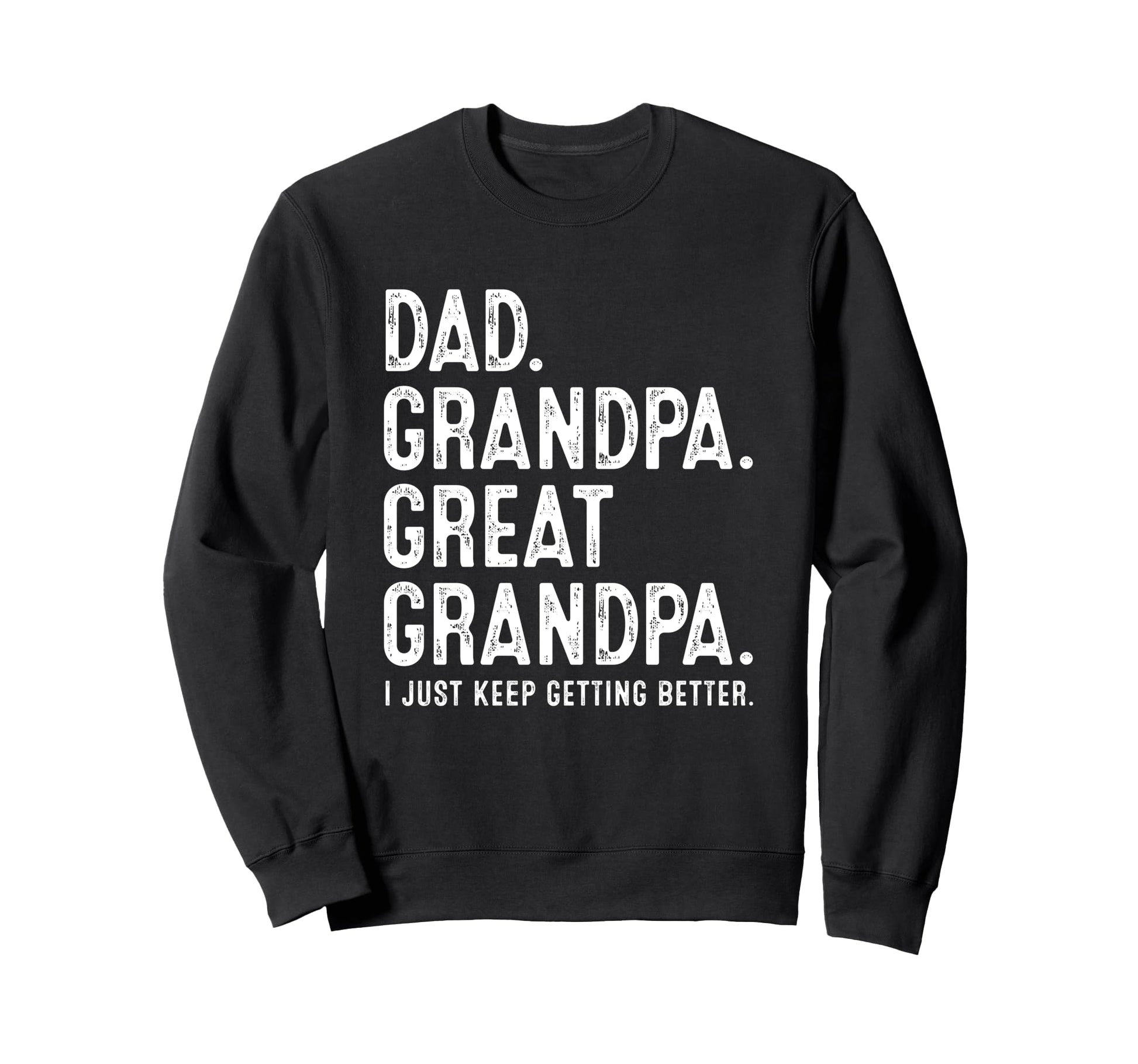 Dad Grandpa Great Grandpa Sweatshirt - Novelty Apparel for Adults - T-Shirt, Sweatshirt, Hoodie