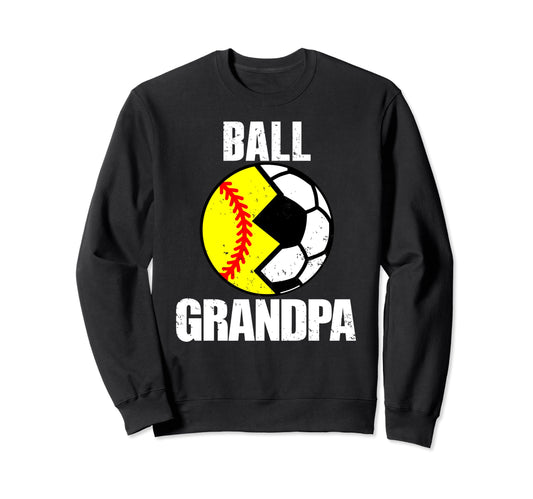 Ball Grandpa Funny Soccer Softball Sweatshirt - Novelty Apparel for Adults - T-Shirt, Sweatshirt, Hoodie