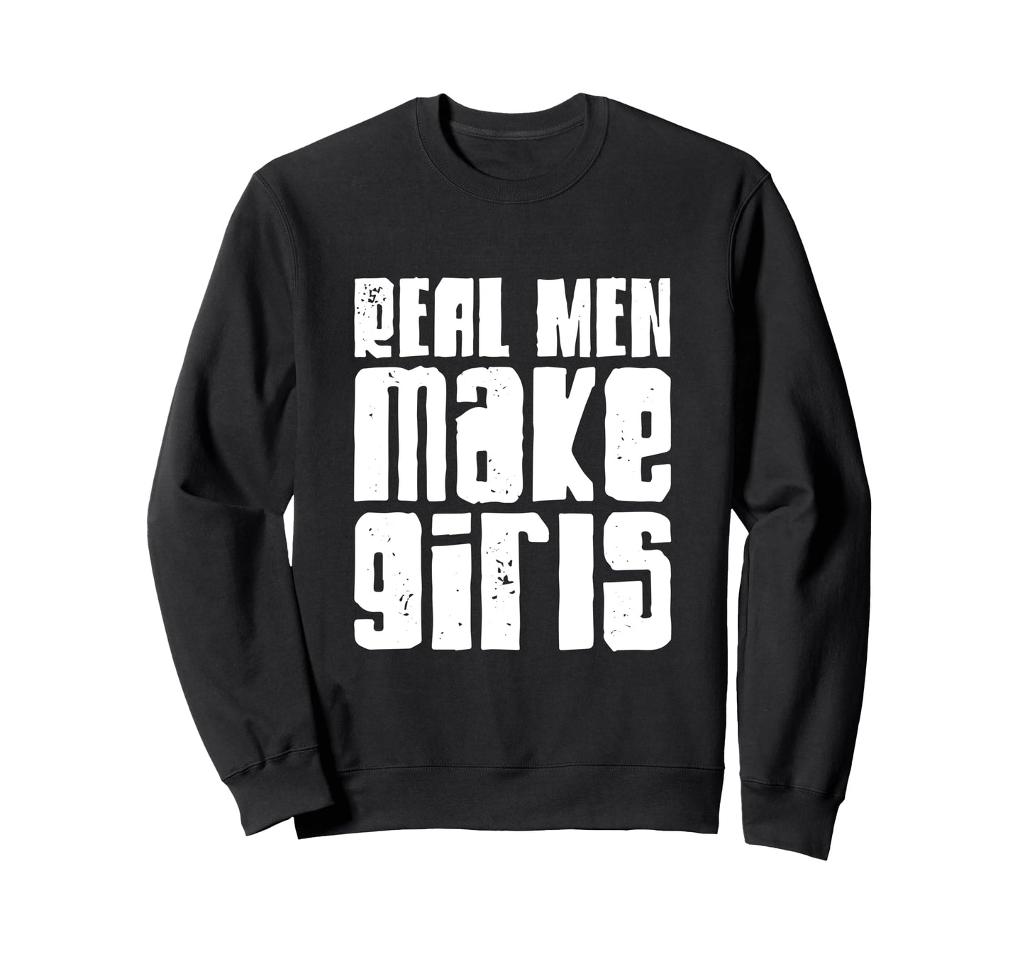 Dad Real Make Daddy Fathers Day Sweatshirt - Novelty Apparel for Adults - T-Shirt, Sweatshirt, Hoodie