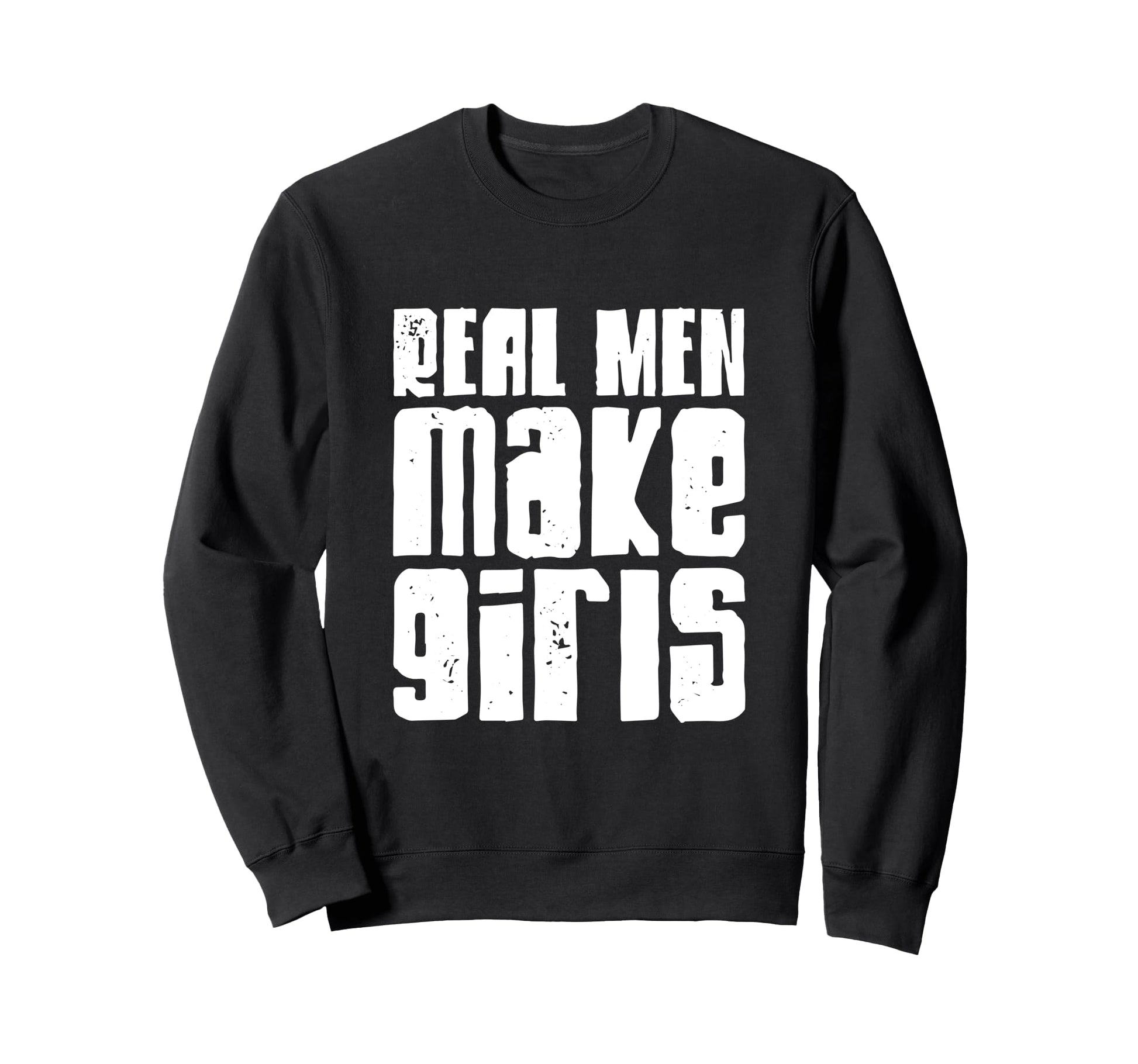 Dad Real Make Daddy Fathers Day Sweatshirt - Novelty Apparel for Adults - T-Shirt, Sweatshirt, Hoodie