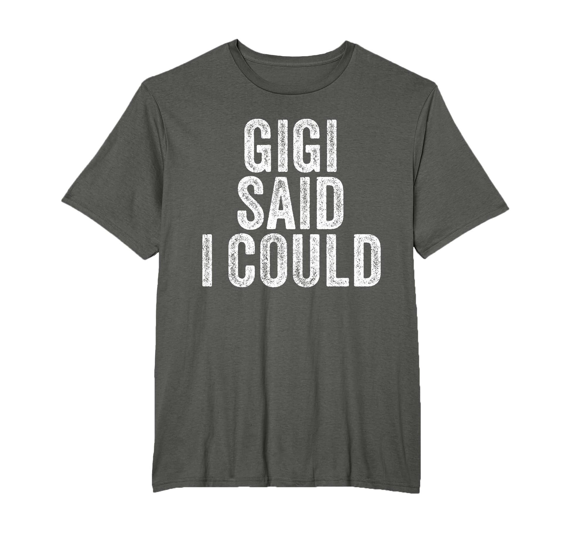 Gigi Said I Could Grandparent Grandson T-Shirt - Unique Graphic Unisex - T-Shirt, Sweatshirt, Hoodie