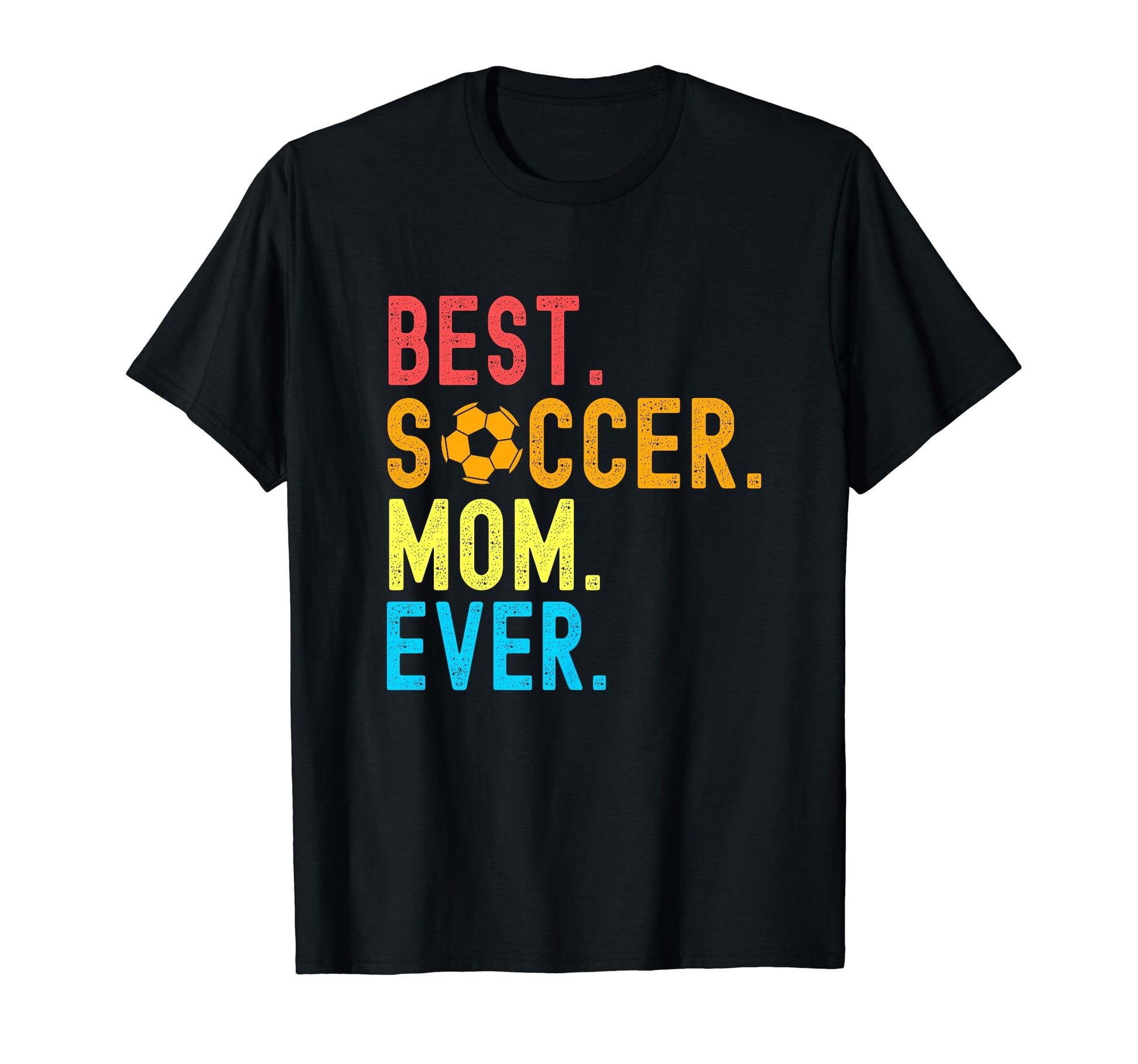 Best Soccer Mom Ever Funny Soccer T-Shirt - Aesthetic Graphic Men Women - T-Shirt, Sweatshirt, Hoodie