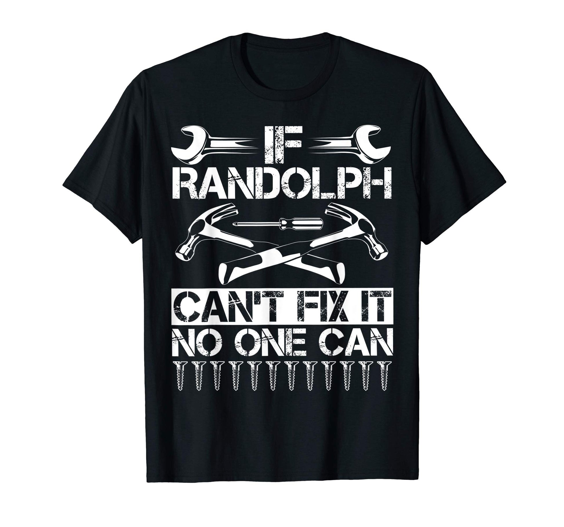 Randolph Fix It Funny Birthday T-Shirt - Unique Graphic Men Women - T-Shirt, Sweatshirt, Hoodie