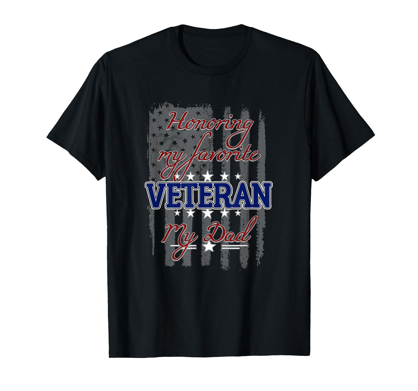 My Favorite Veteran Is My Dad Veterans T-Shirt - Graphic Print for Adults - T-Shirt, Sweatshirt, Hoodie