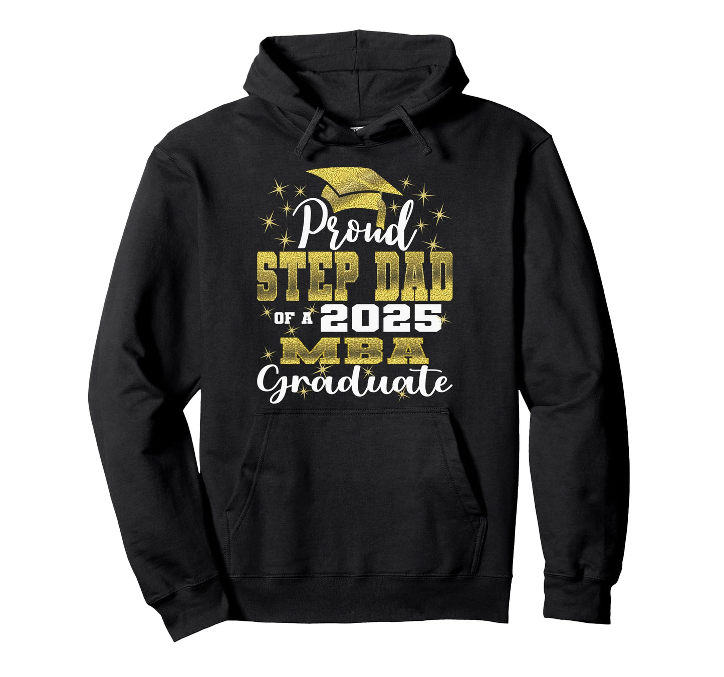 Proud Step Dad Class 2025 Mba Hoodie - Streetwear Style for Adults - T-Shirt, Sweatshirt, Hoodie