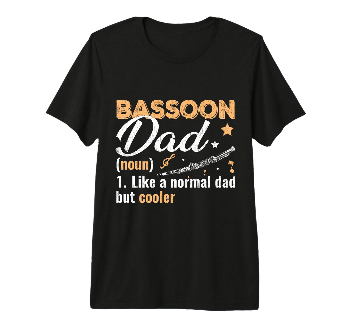 Bassoon Dad Funny Musician Music Lover T-Shirt - Streetwear Style Unisex - T-Shirt, Sweatshirt, Hoodie